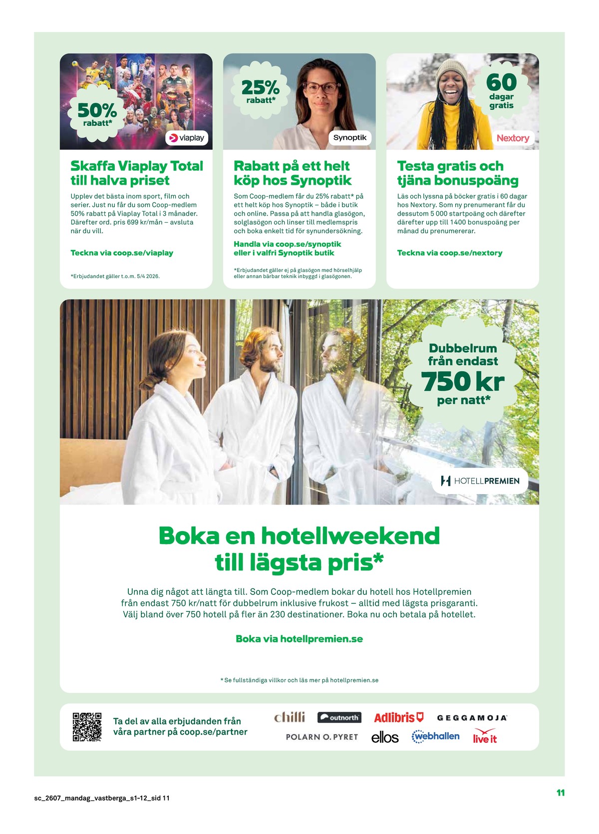 Se Stora Coop reklamblad för vecka 7 på Kampanjveckan.se. Se bra erbjudanden på många varor. Läs reklambladet här! Sida 11
