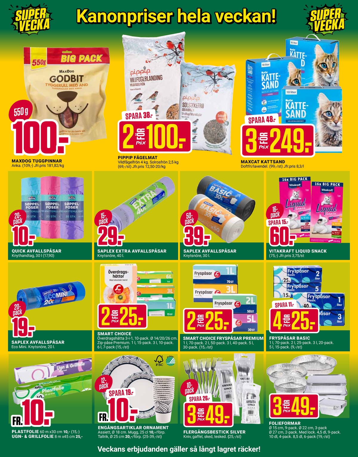 Se ÖoB reklamblad för vecka 7 på Kampanjveckan.se. Se bra erbjudanden på många varor, t.ex. plasthättor smart eller fryspåsar smart choise. Läs reklambladet här! Sida 4
