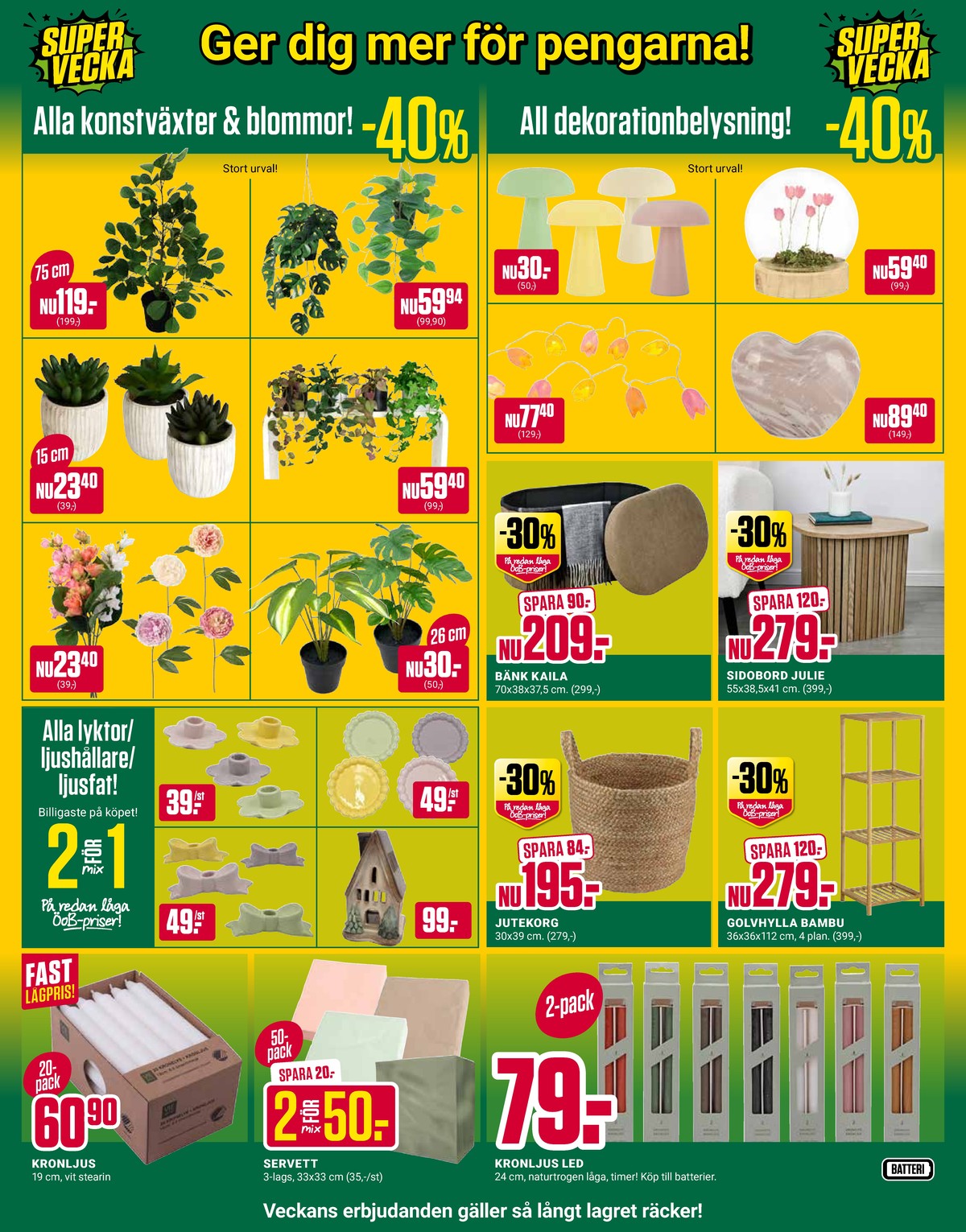 Se ÖoB reklamblad för vecka 7 på Kampanjveckan.se. Se bra erbjudanden på många varor, t.ex. korgar okänd eller bordslampor okänd. Läs reklambladet här! Sida 6
