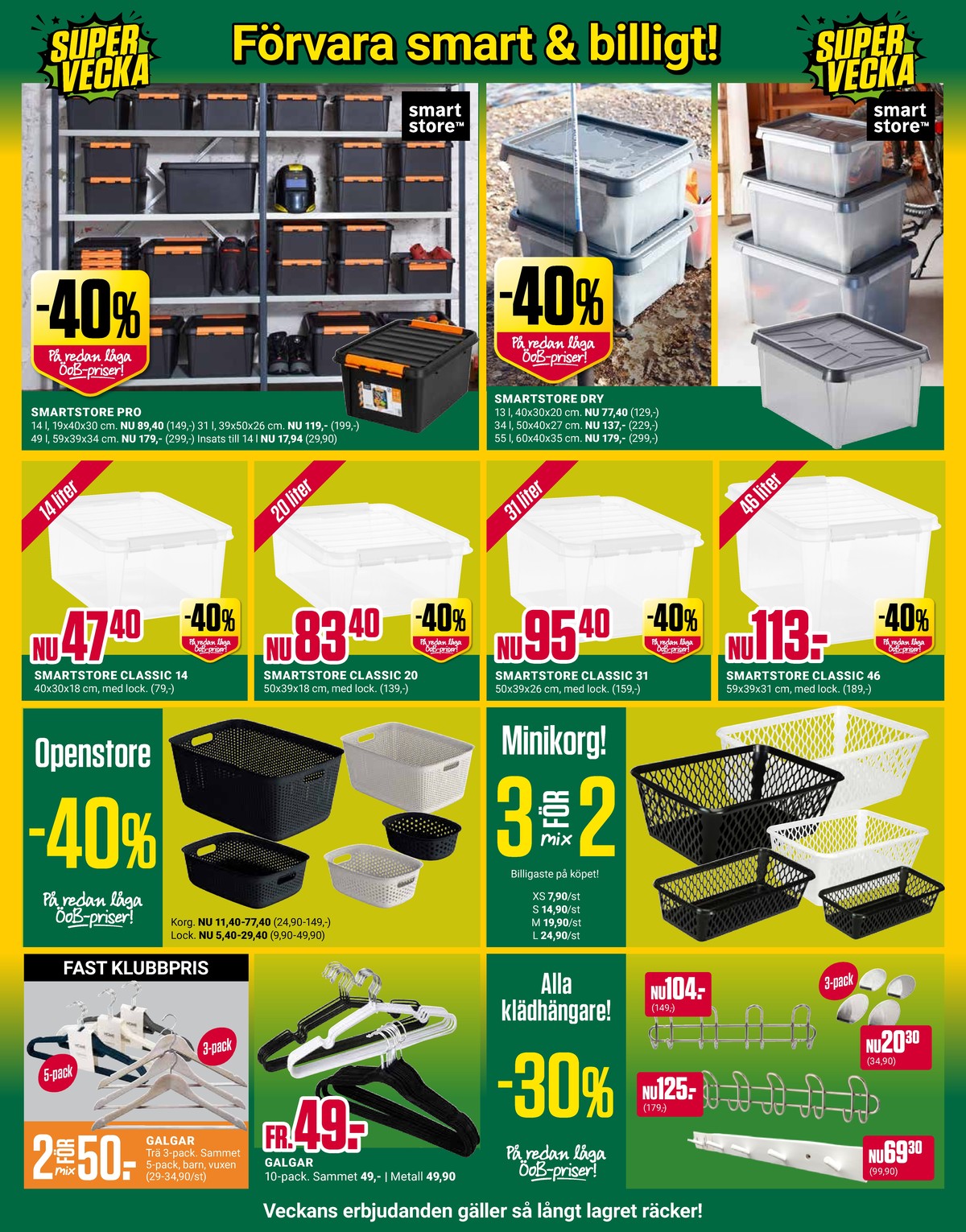 Se ÖoB reklamblad för vecka 7 på Kampanjveckan.se. Se bra erbjudanden på många varor, t.ex. förvaringskorgar okänd eller förvaringsboxar smartstore. Läs reklambladet här! Sida 10
