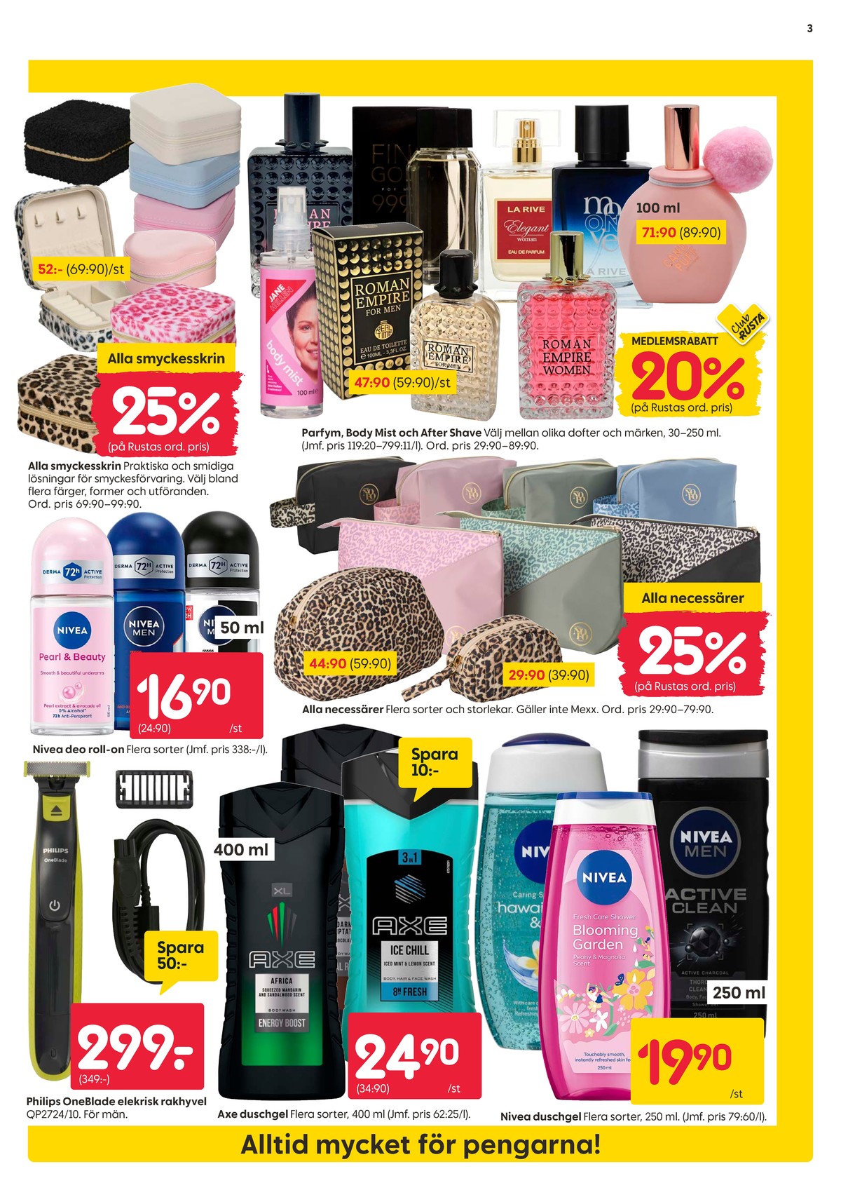 Se Rusta reklamblad för vecka 7 på Kampanjveckan.se. Se bra erbjudanden på många varor, t.ex. rakapparat philips eller smyckesskrin okänd. Läs reklambladet här! Sida 3
