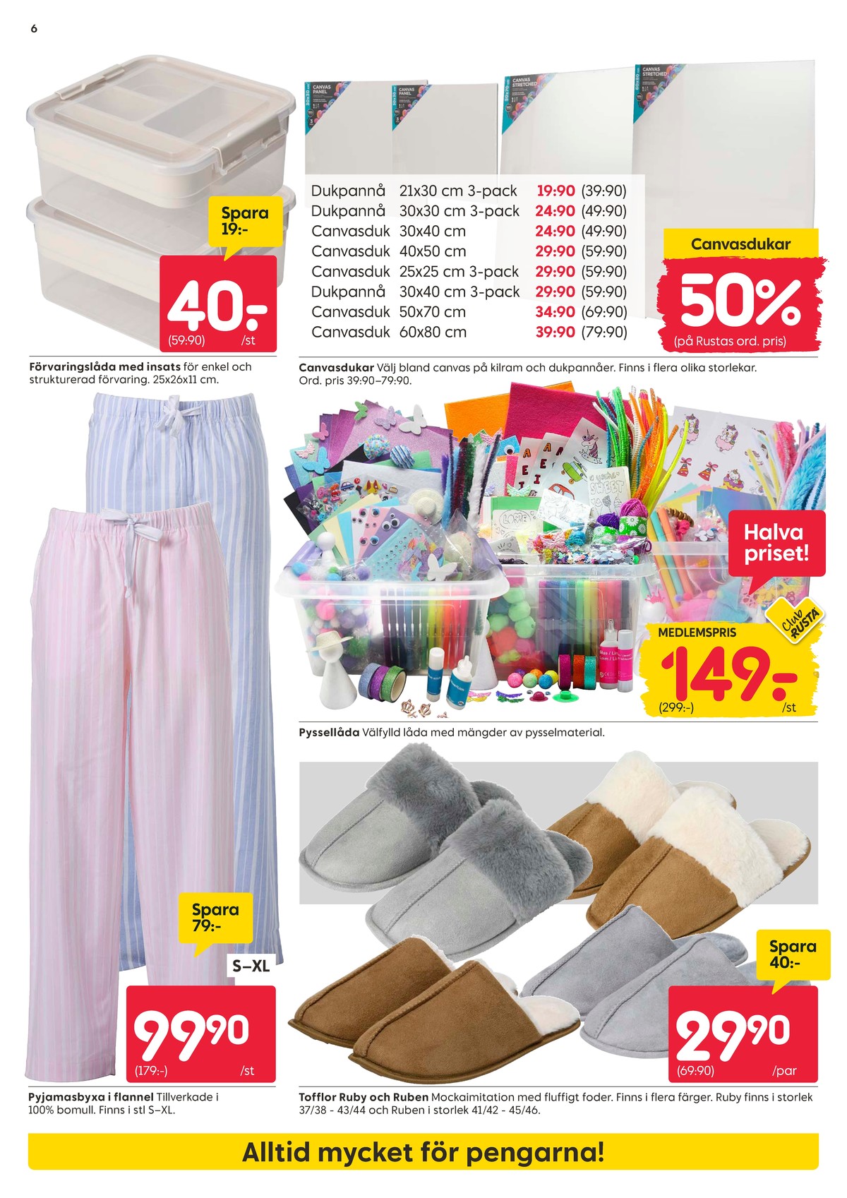 Se Rusta reklamblad för vecka 7 på Kampanjveckan.se. Se bra erbjudanden på många varor, t.ex. förvaringslådor okänd eller inneskor dam okänd. Läs reklambladet här! Sida 6
