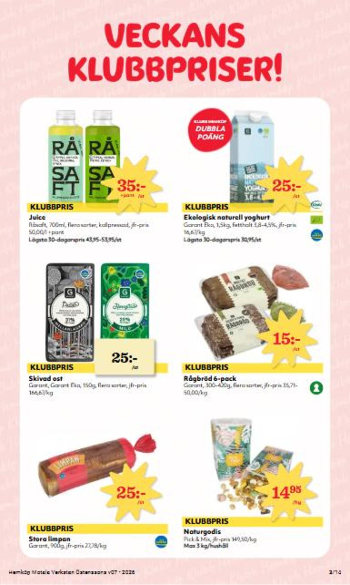 Se Hemköp reklamblad för vecka 7 på Kampanjveckan.se. Se bra erbjudanden på många varor, t.ex. naturgodis pick n mix eller rågbröd maltigt. Läs reklambladet här! Sida 3
