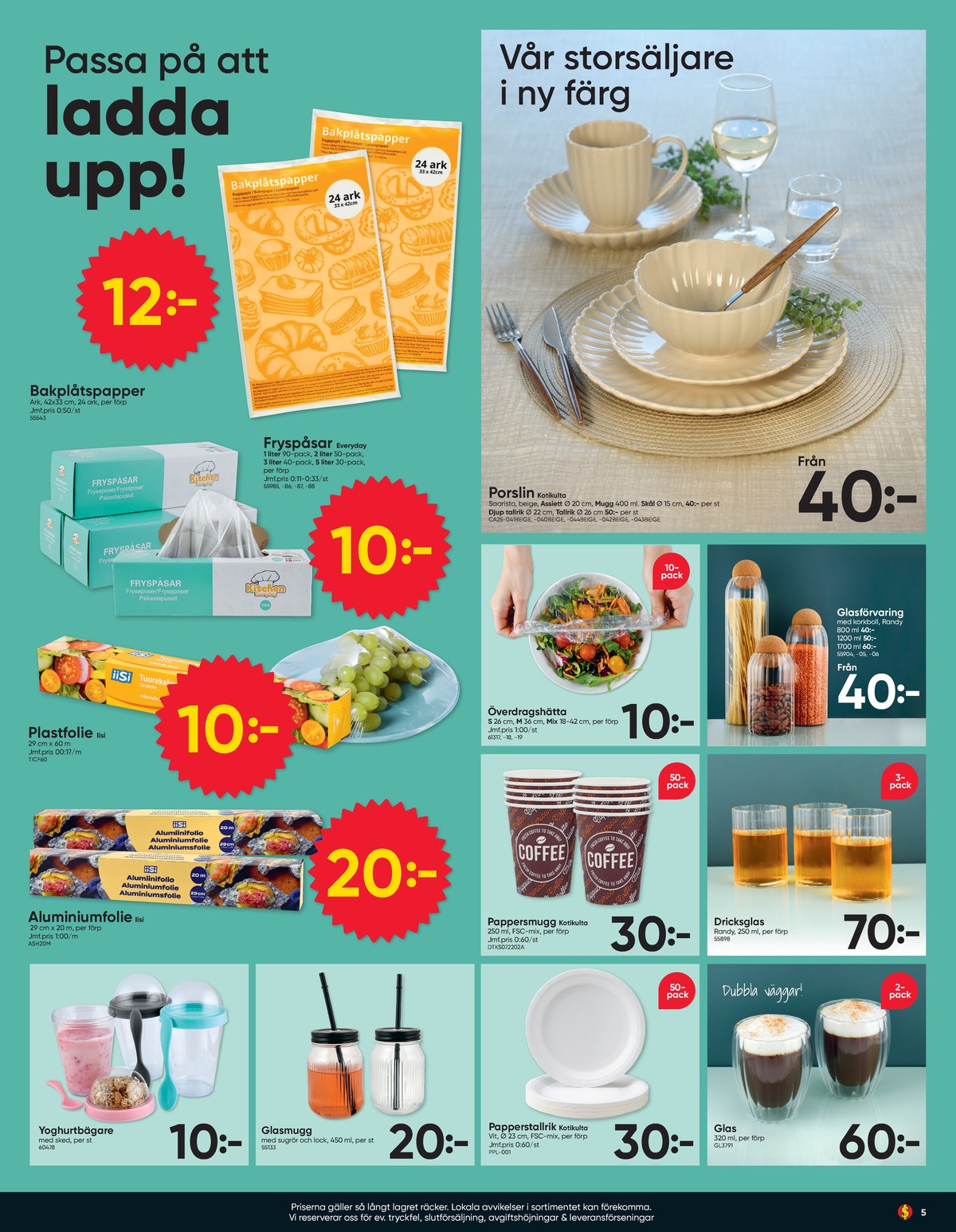 Se Dollarstore reklamblad för vecka 7 på Kampanjveckan.se. Se bra erbjudanden på många varor, t.ex. bakplåtspapper okänd eller fryspåsar everyday. Läs reklambladet här! Sida 5
