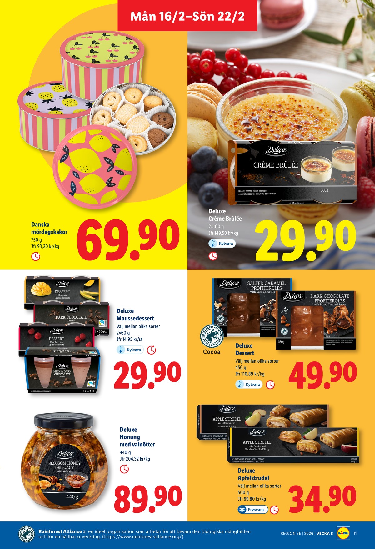 Se Lidl reklamblad för vecka 8 på Kampanjveckan.se. Se bra erbjudanden på många varor, t.ex. honung deluxe eller dessert deluxe. Läs reklambladet här! Sida 12
