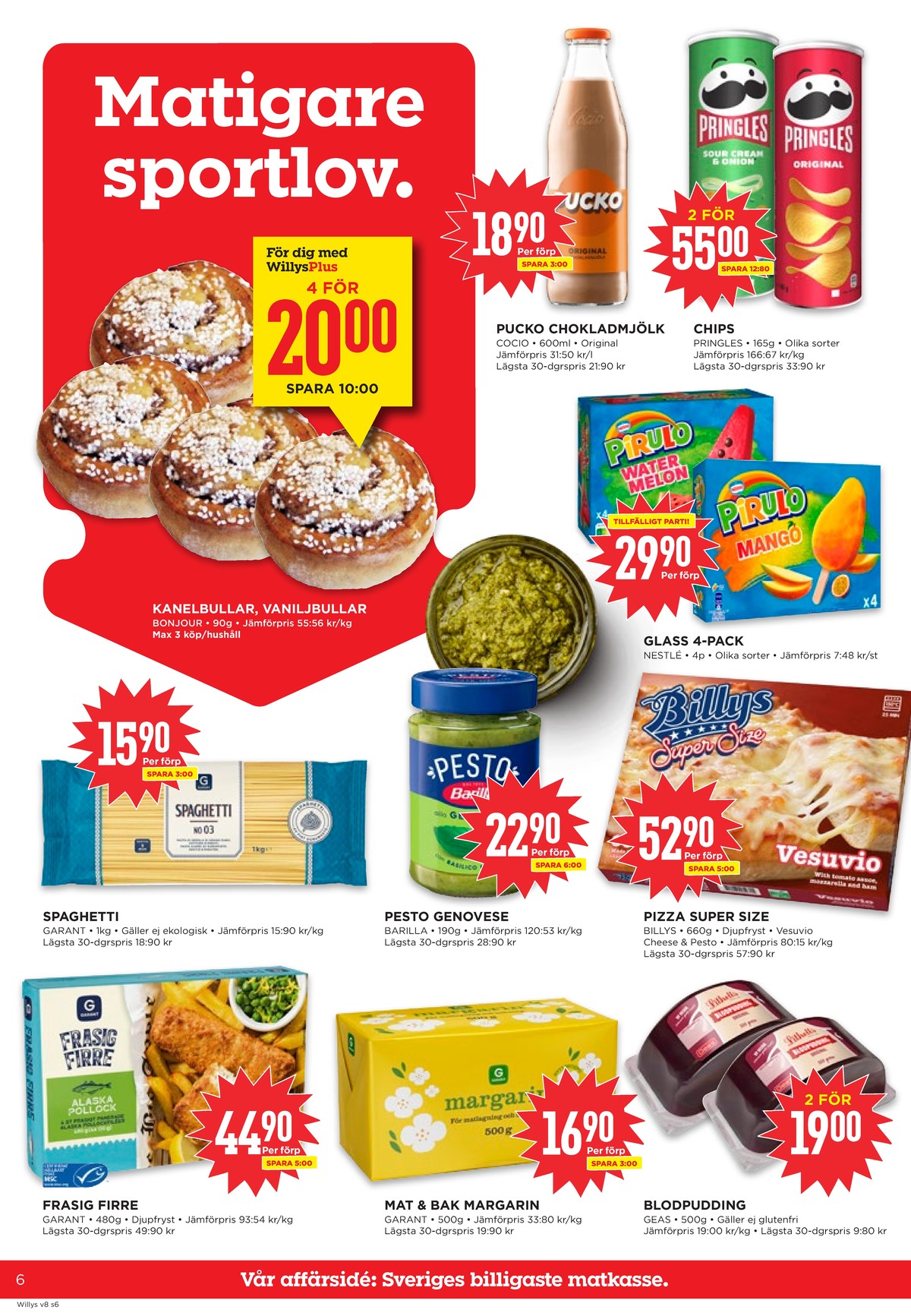 Se WILLY:S reklamblad för vecka 8 på Kampanjveckan.se. Se bra erbjudanden på många varor, t.ex. butiksbakat kaffebröd bonjour eller chokladmjölk pucko. Läs reklambladet här! Sida 6
