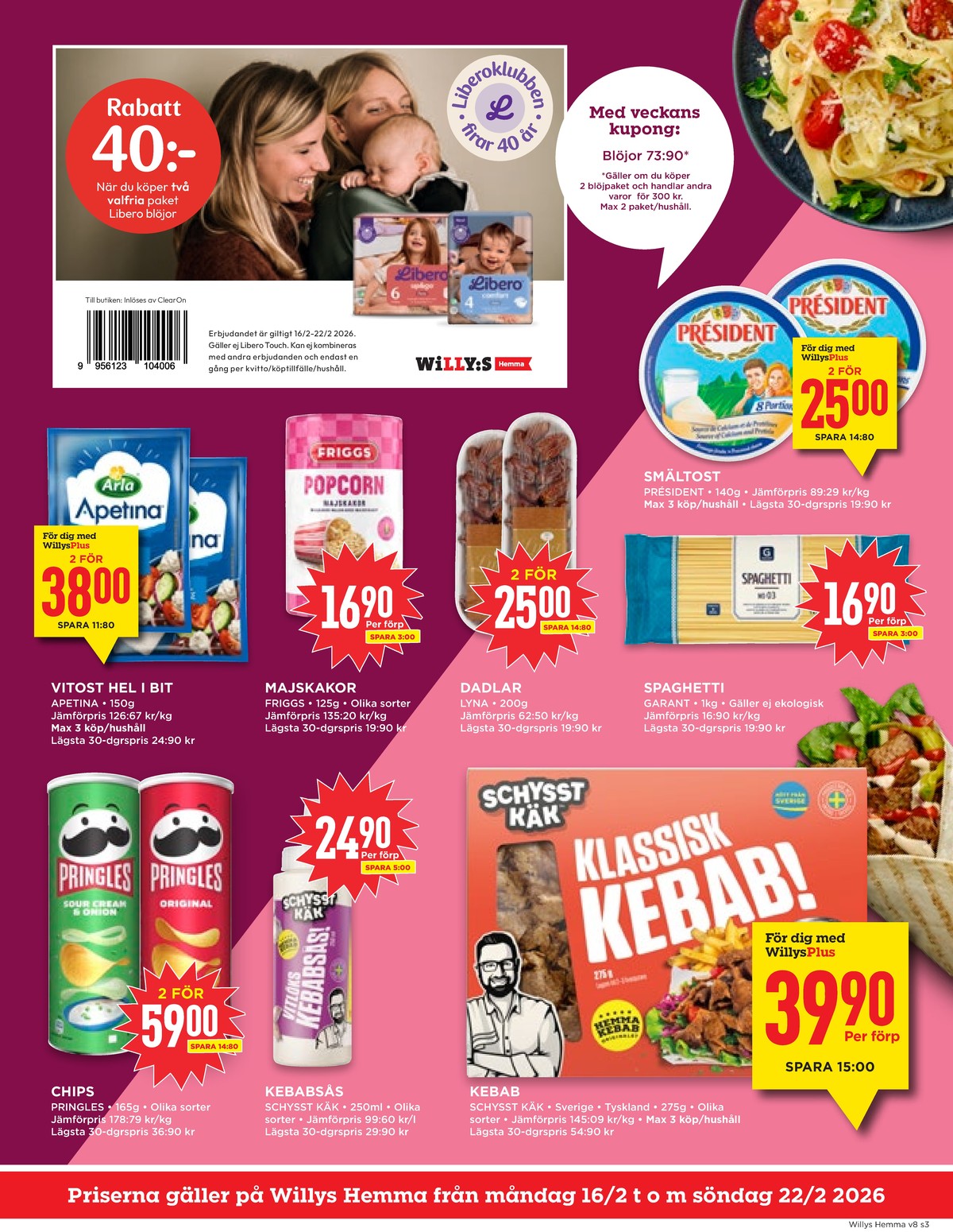 Se WILLY:S hemma reklamblad för vecka 8 på Kampanjveckan.se. Se bra erbjudanden på många varor, t.ex. blöjor comfort eller blöjor up & go. Läs reklambladet här! Sida 3
