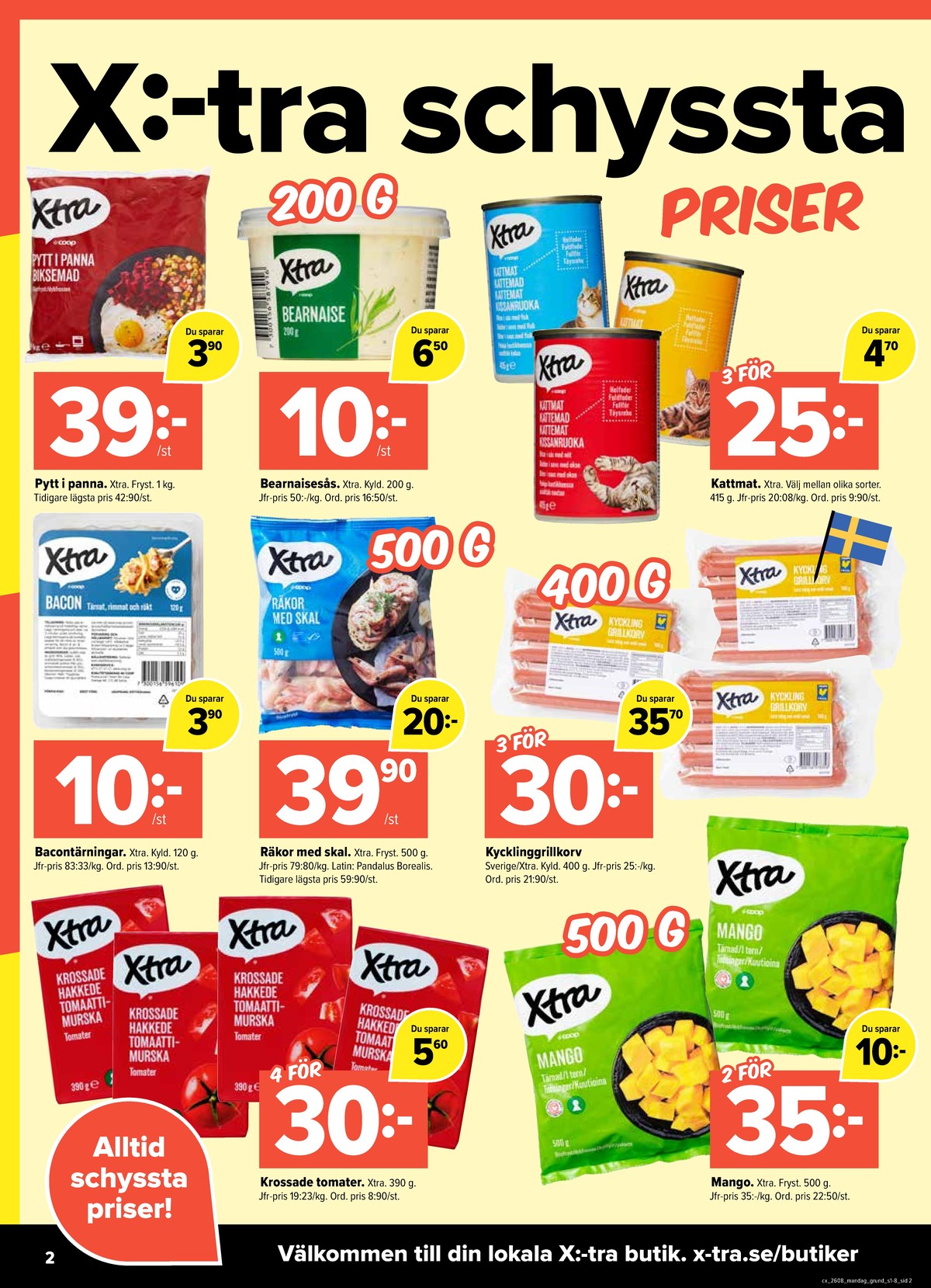 Se X:-tra reklamblad för vecka 8 på Kampanjveckan.se. Se bra erbjudanden på många varor, t.ex. pyttipanna x-tra eller bearnaisesås x-tra. Läs reklambladet här! Sida 2
