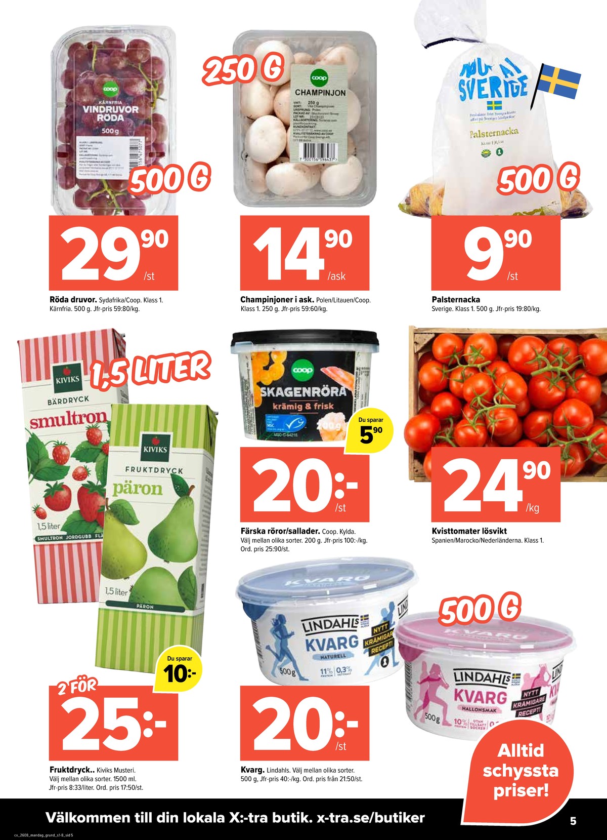 Se X:-tra reklamblad för vecka 8 på Kampanjveckan.se. Se bra erbjudanden på många varor, t.ex. vindruvor coop eller champinjoner coop. Läs reklambladet här! Sida 5
