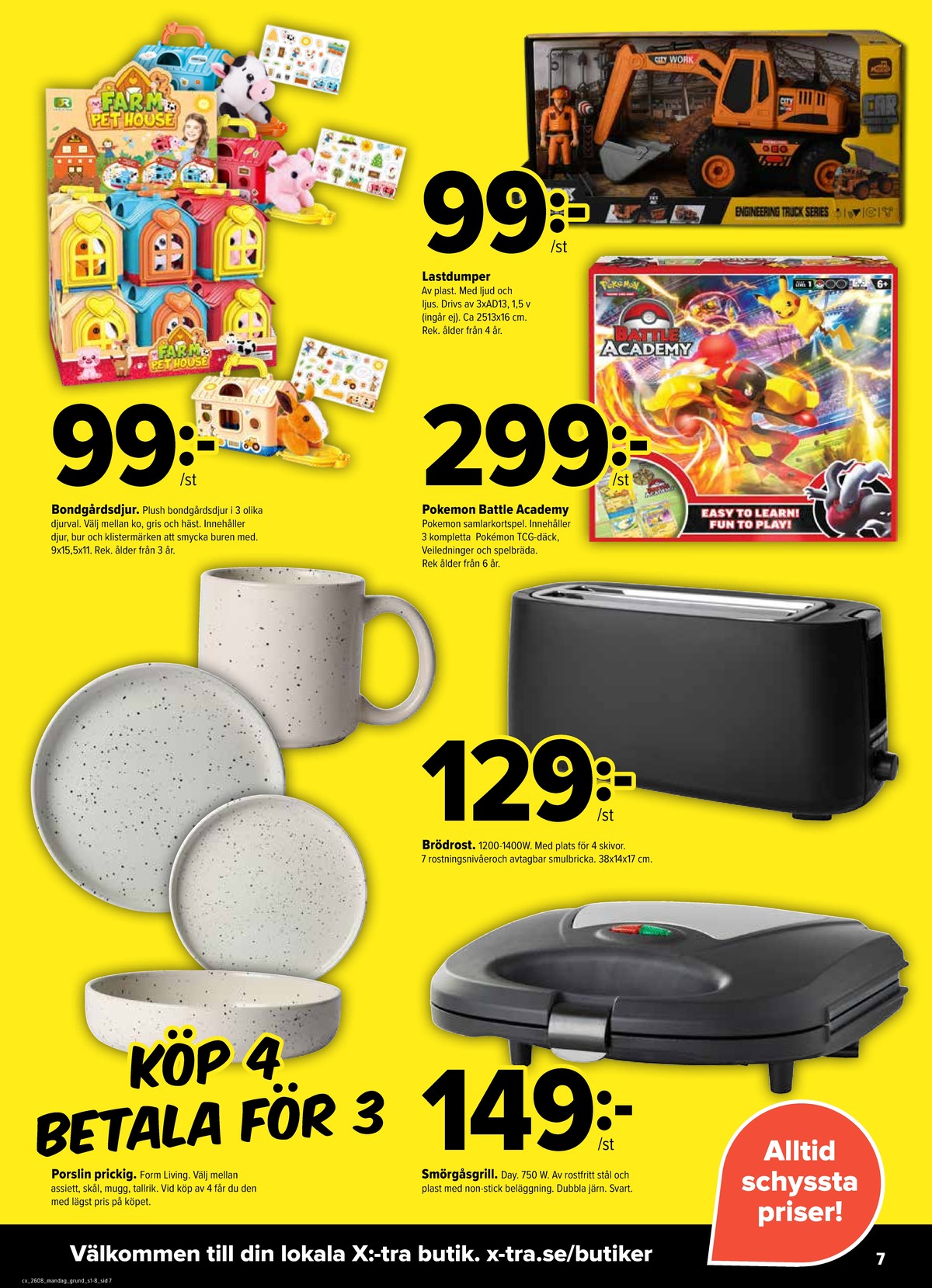 Se X:-tra reklamblad för vecka 8 på Kampanjveckan.se. Se bra erbjudanden på många varor, t.ex. lekdjur okänd eller bilar okänd. Läs reklambladet här! Sida 7
