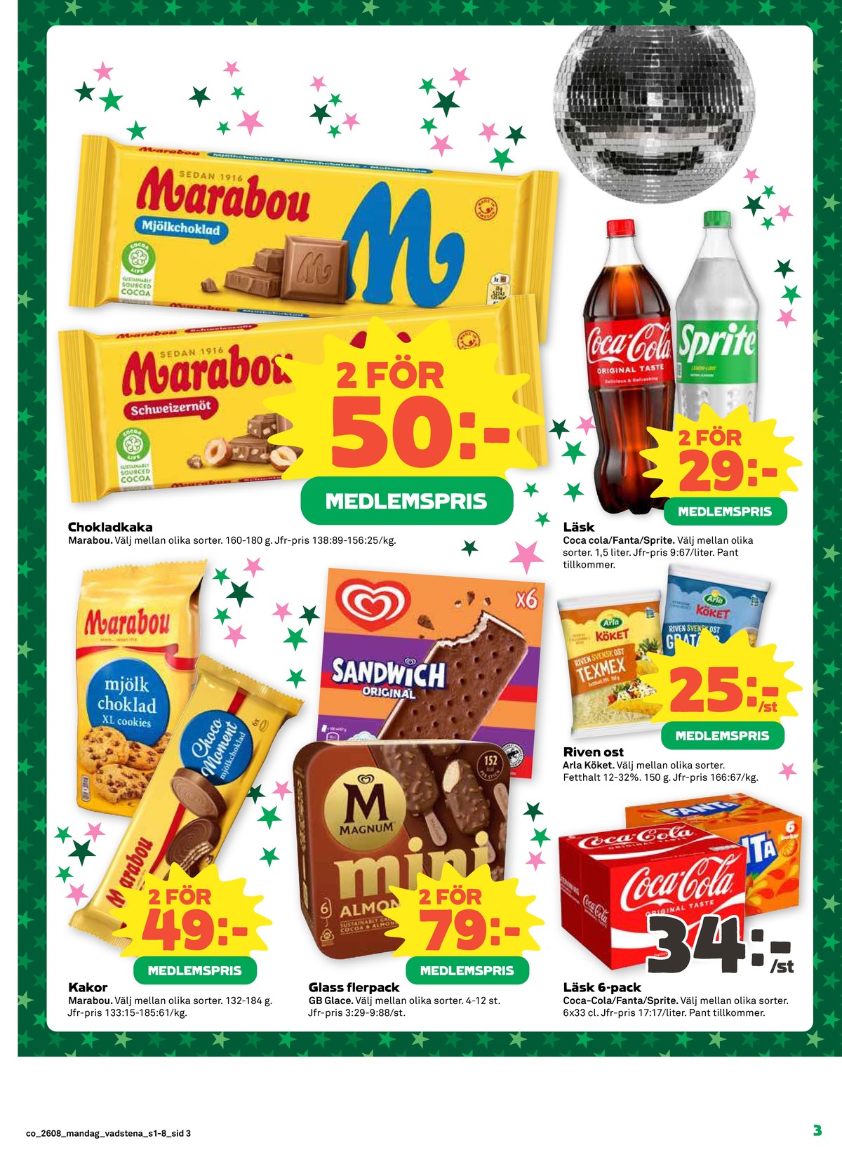Se Coop reklamblad för vecka 8 på Kampanjveckan.se. Se bra erbjudanden på många varor, t.ex. riven texmex arla köket eller chokladkaka mjölkchoklad marabou. Läs reklambladet här! Sida 3
