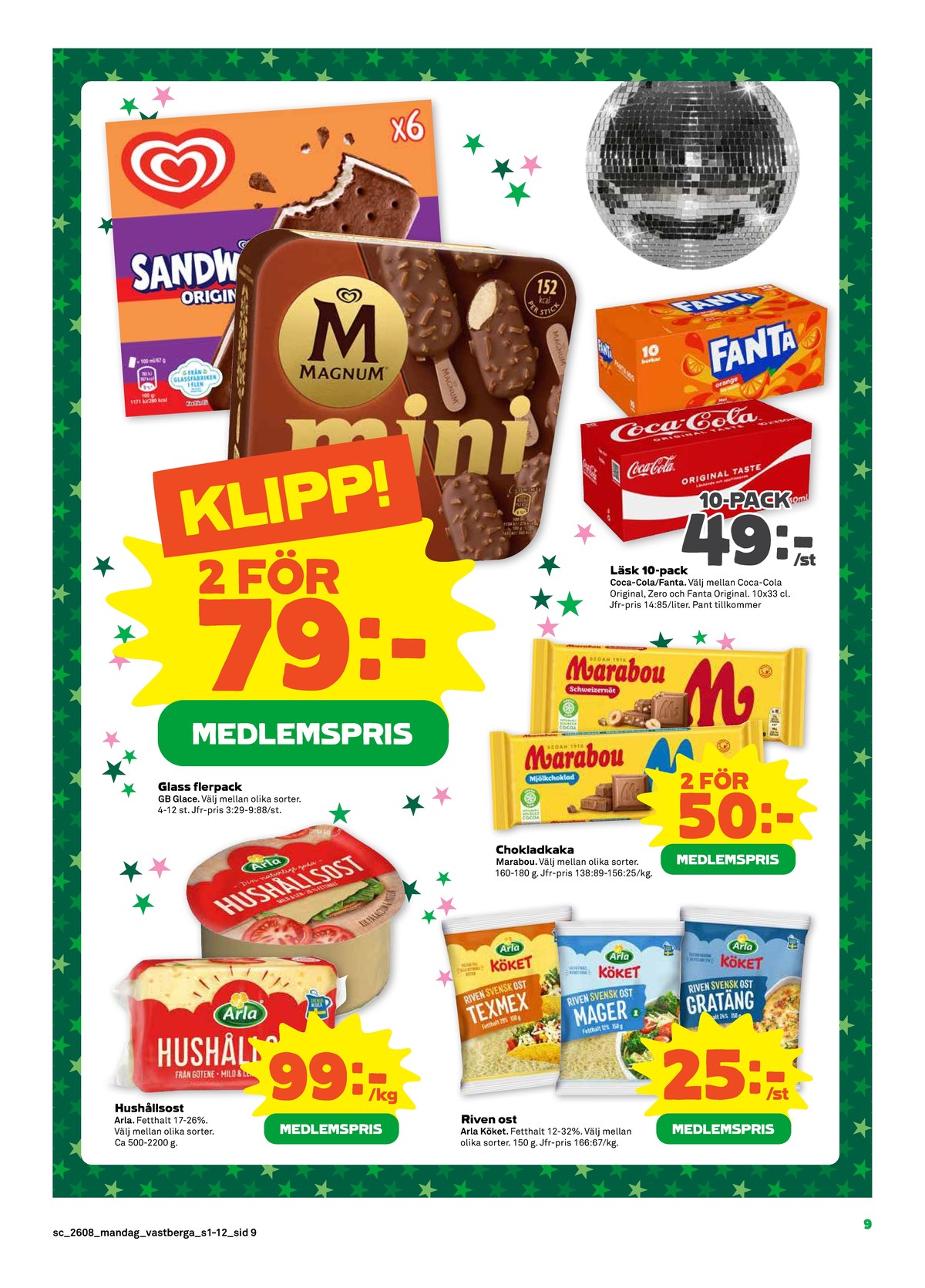 Se Stora Coop reklamblad för vecka 8 på Kampanjveckan.se. Se bra erbjudanden på många varor, t.ex. riven texmex arla köket eller chokladkaka mjölkchoklad marabou. Läs reklambladet här! Sida 9
