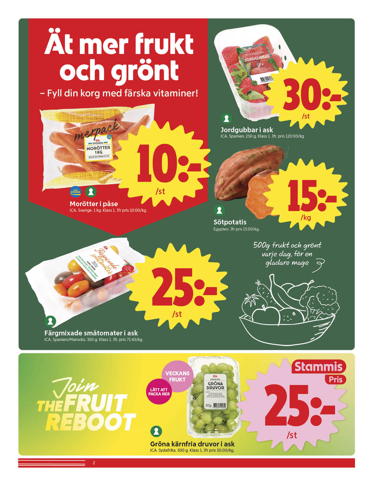 Se ICA Nära reklamblad för vecka 8 på Kampanjveckan.se. Se bra erbjudanden på många varor, t.ex. morötter ica eller jordgubbar okänd. Läs reklambladet här! Sida 2
