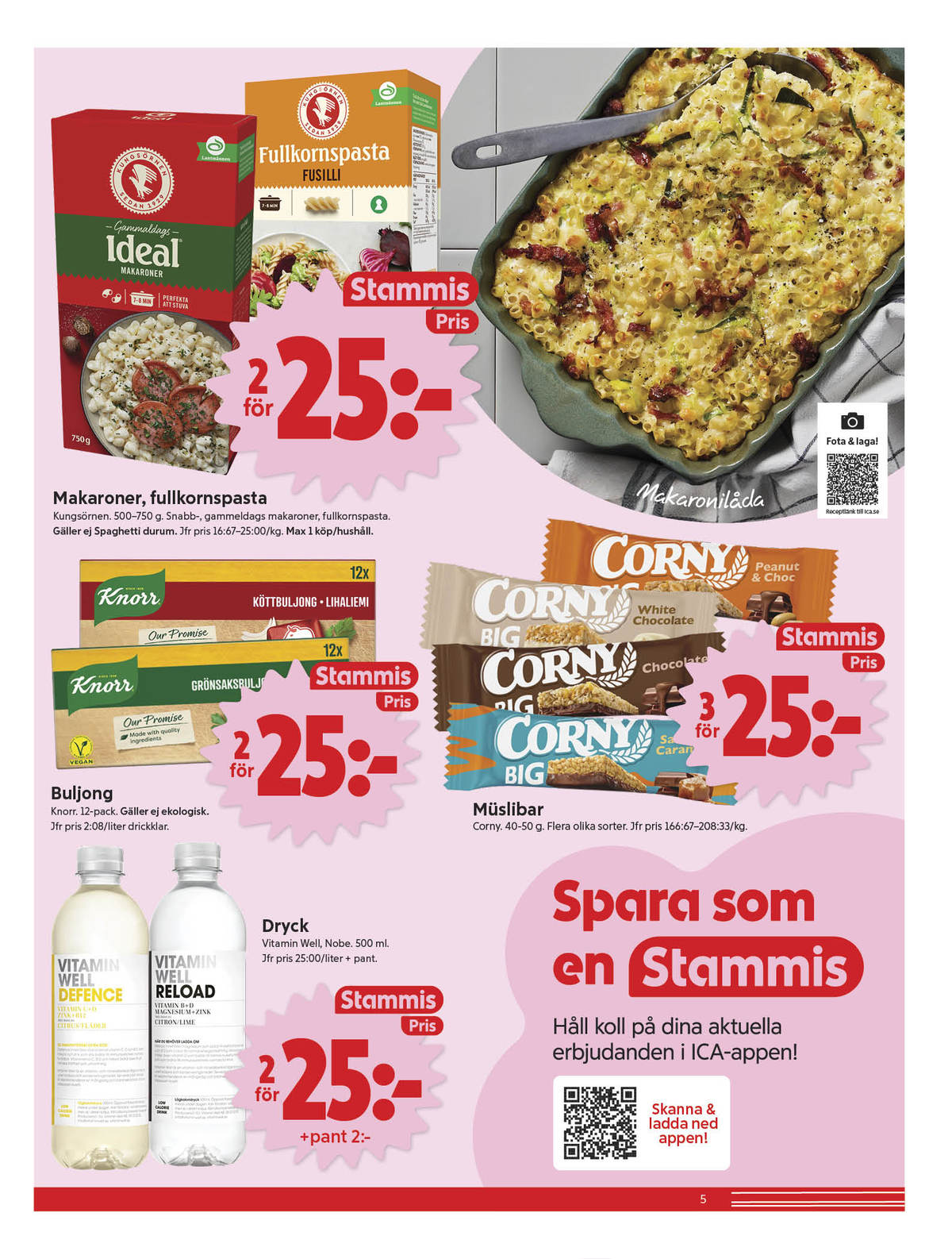 Se ICA Nära reklamblad för vecka 8 på Kampanjveckan.se. Se bra erbjudanden på många varor, t.ex. makaroner kungsörnen eller pasta sorterad kungsörnen. Läs reklambladet här! Sida 5

