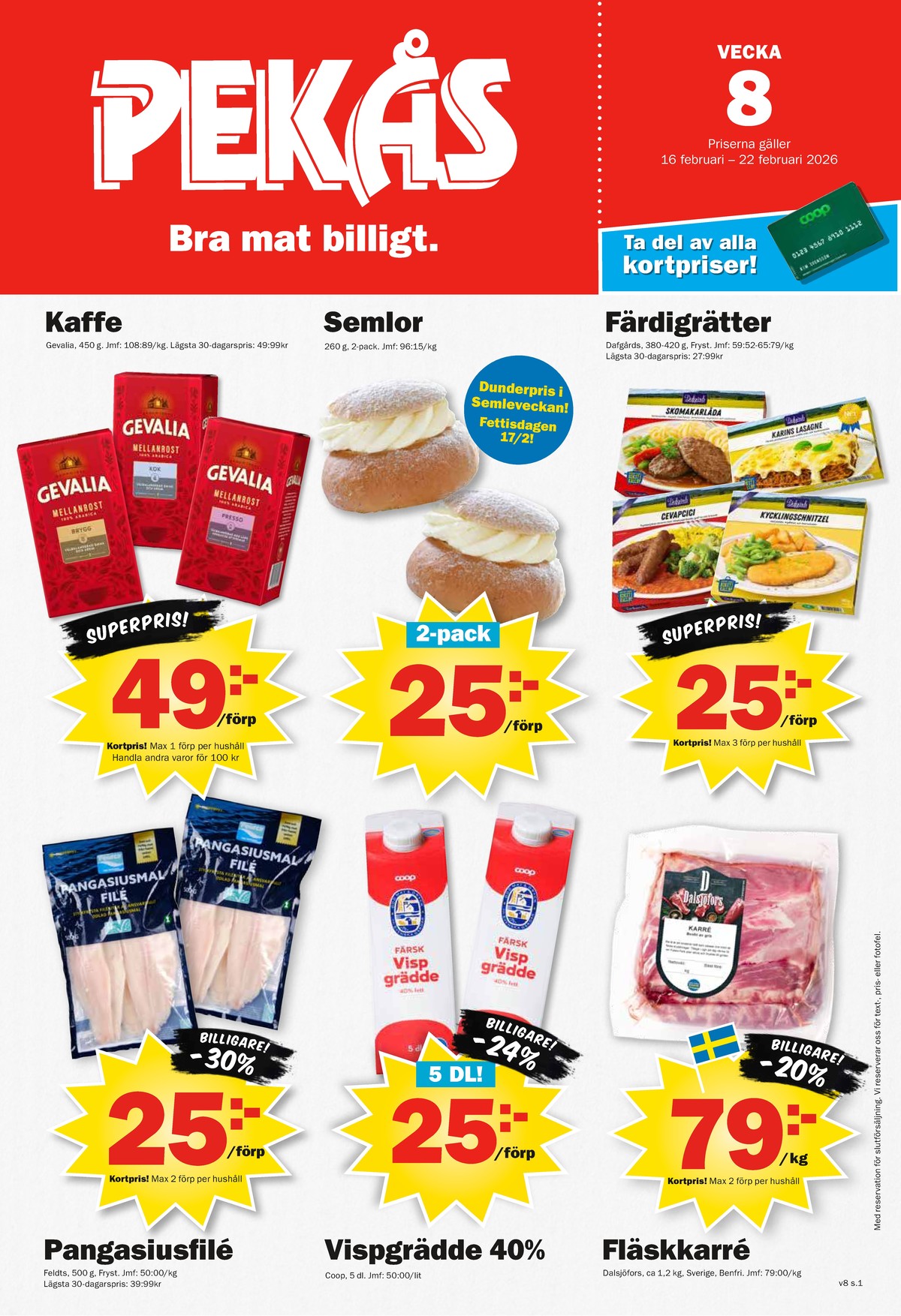 Se Pekås reklamblad för vecka 8 på Kampanjveckan.se. Se bra erbjudanden på många varor, t.ex. lasagne dafgårds eller färdigrätter dafgårds. Läs reklambladet här! Sida 1
