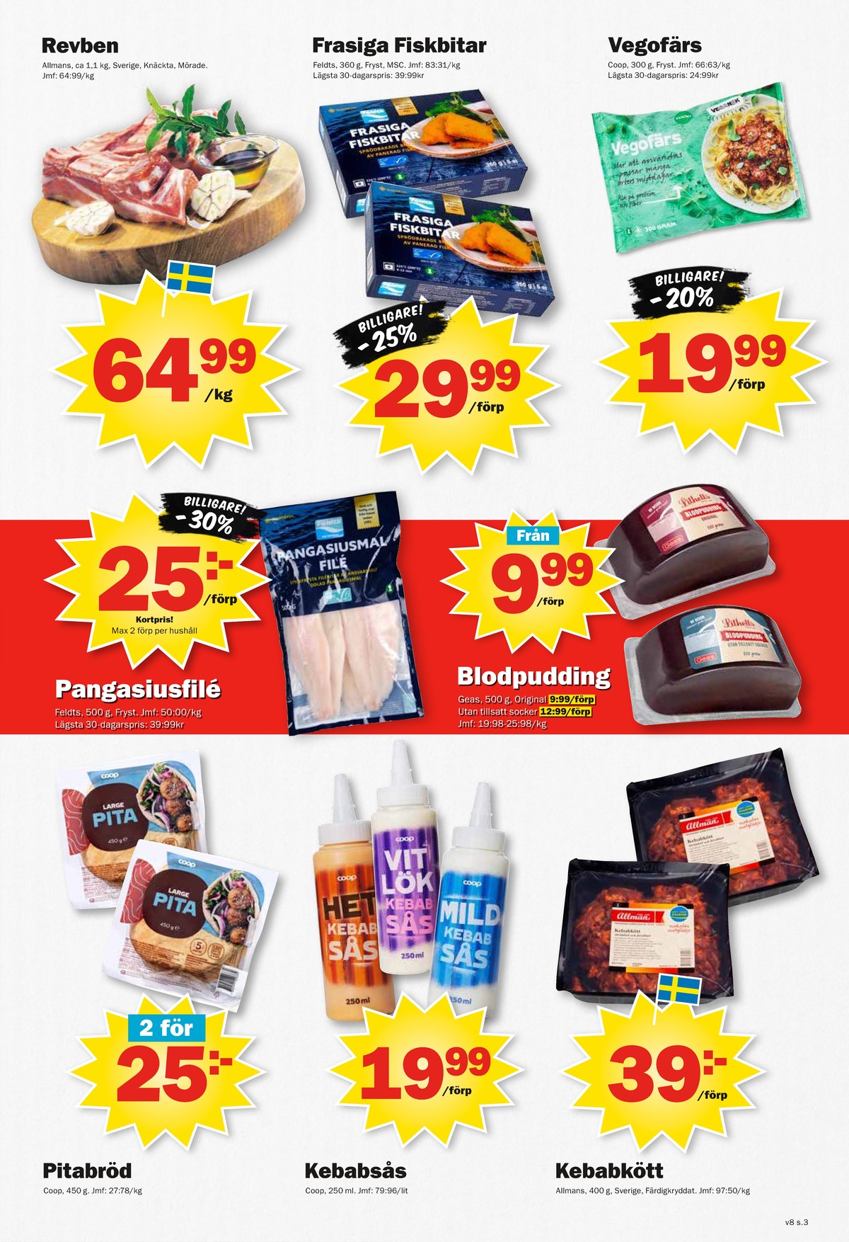 Se Pekås reklamblad för vecka 8 på Kampanjveckan.se. Se bra erbjudanden på många varor, t.ex. revben allmans eller frasiga fiskbitar feldts. Läs reklambladet här! Sida 3
