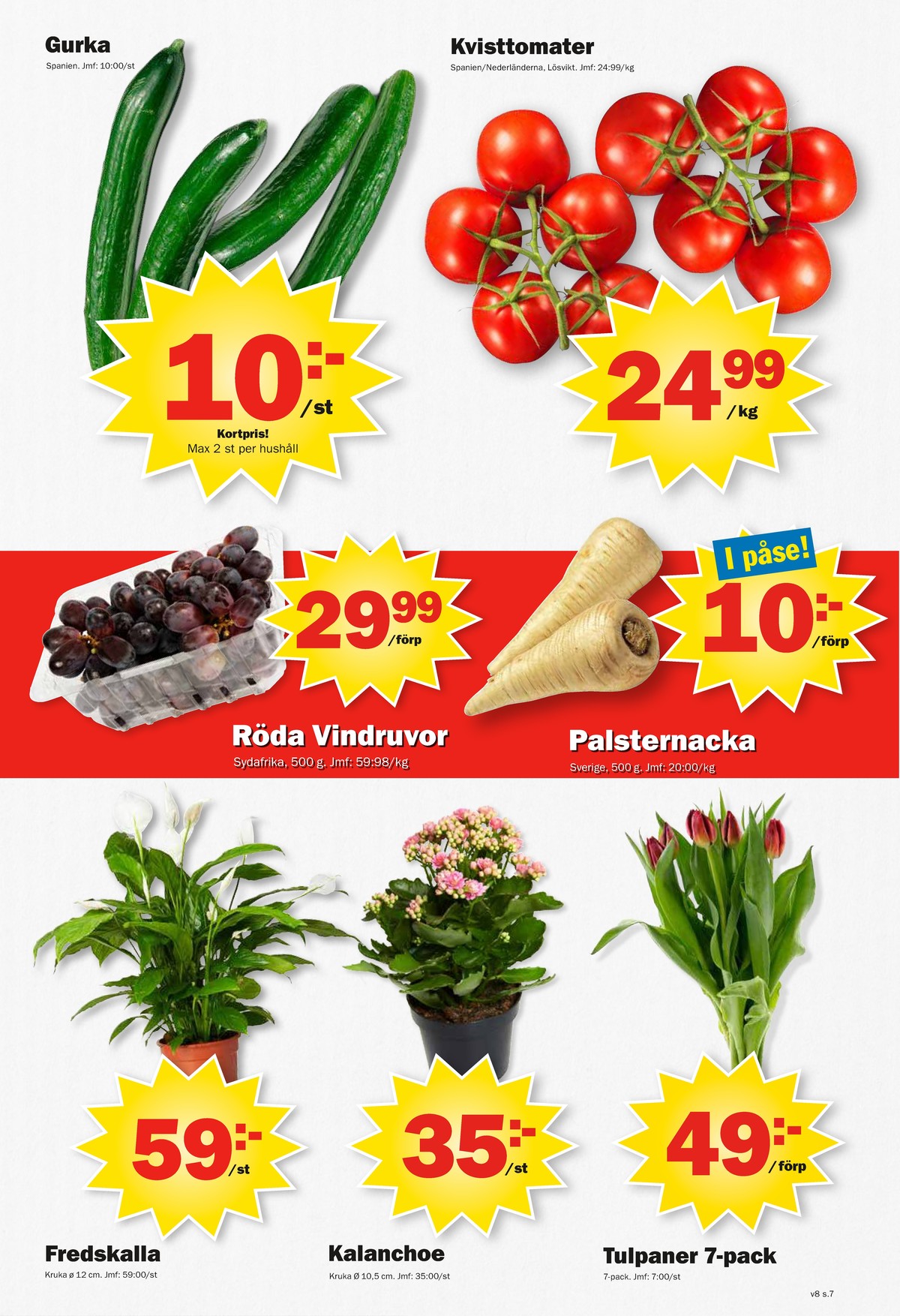 Se Pekås reklamblad för vecka 8 på Kampanjveckan.se. Se bra erbjudanden på många varor, t.ex. gurka okänd eller tomater okänd. Läs reklambladet här! Sida 7
