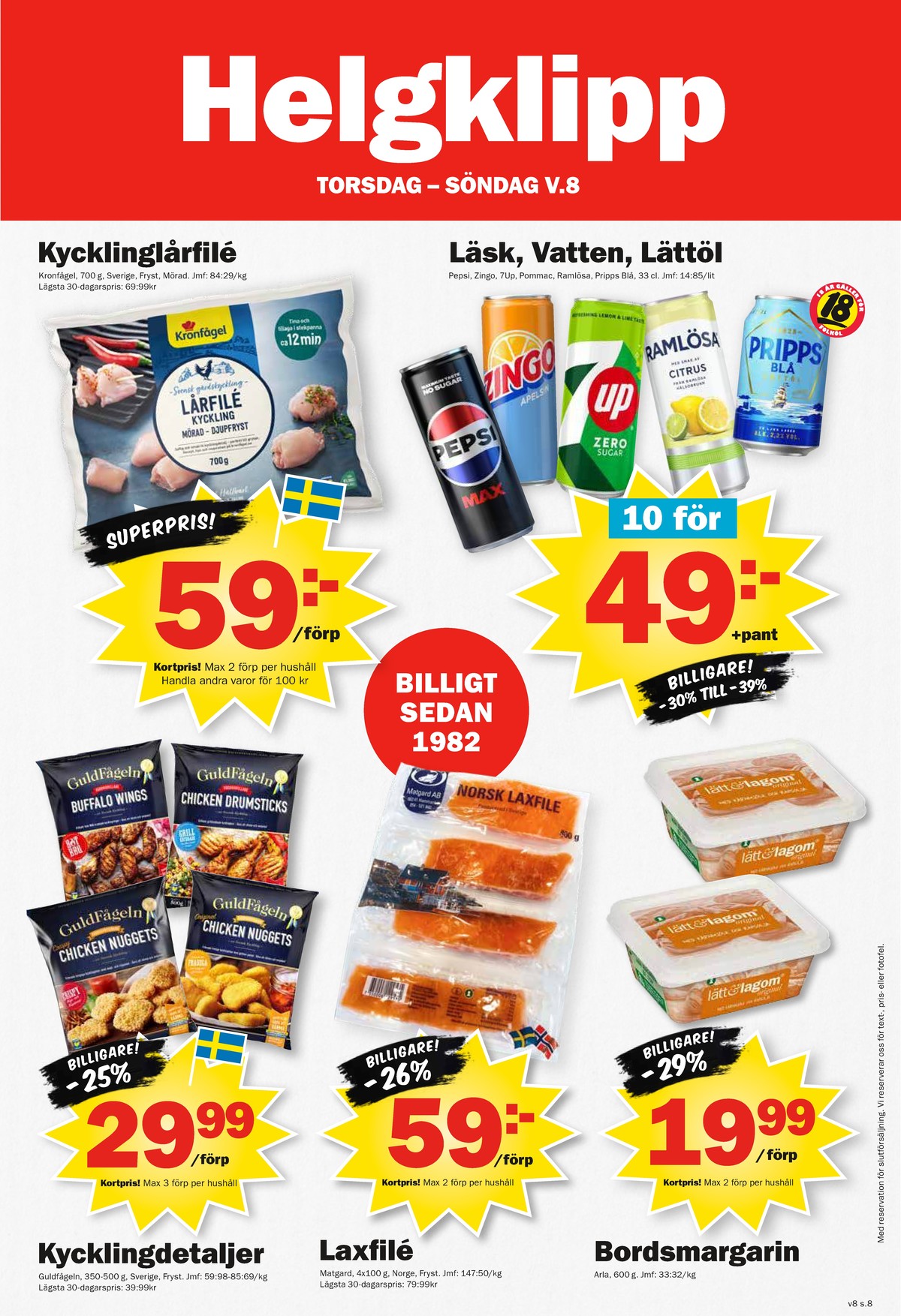 Se Pekås reklamblad för vecka 8 på Kampanjveckan.se. Se bra erbjudanden på många varor, t.ex. kycklinglårfilé kronfågel eller läskedryck pepsi. Läs reklambladet här! Sida 8
