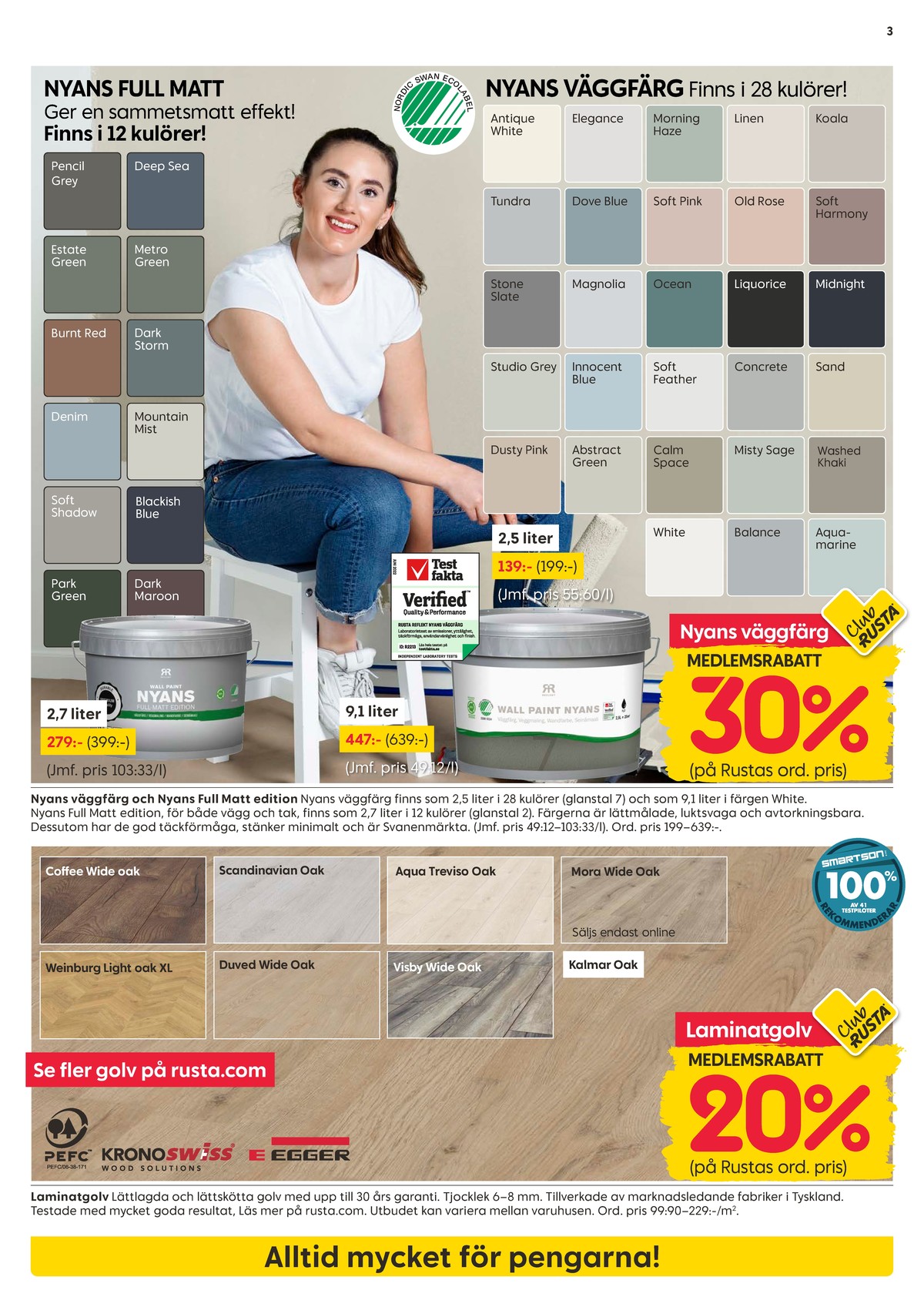 Se Rusta reklamblad för vecka 8 på Kampanjveckan.se. Se bra erbjudanden på många varor, t.ex. målarfärg nyansfärg eller laminatgolv kronoswiss. Läs reklambladet här! Sida 3
