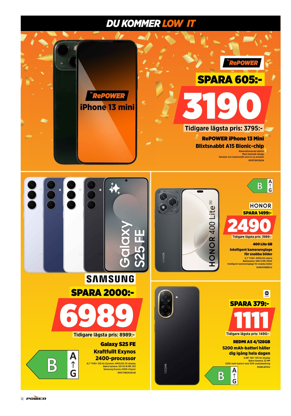 Se Power reklamblad för vecka 8 på Kampanjveckan.se. Se bra erbjudanden på många varor, t.ex. mobiltelefon honor 400 lite eller mobiltelefon iphone 13. Läs reklambladet här! Sida 12
