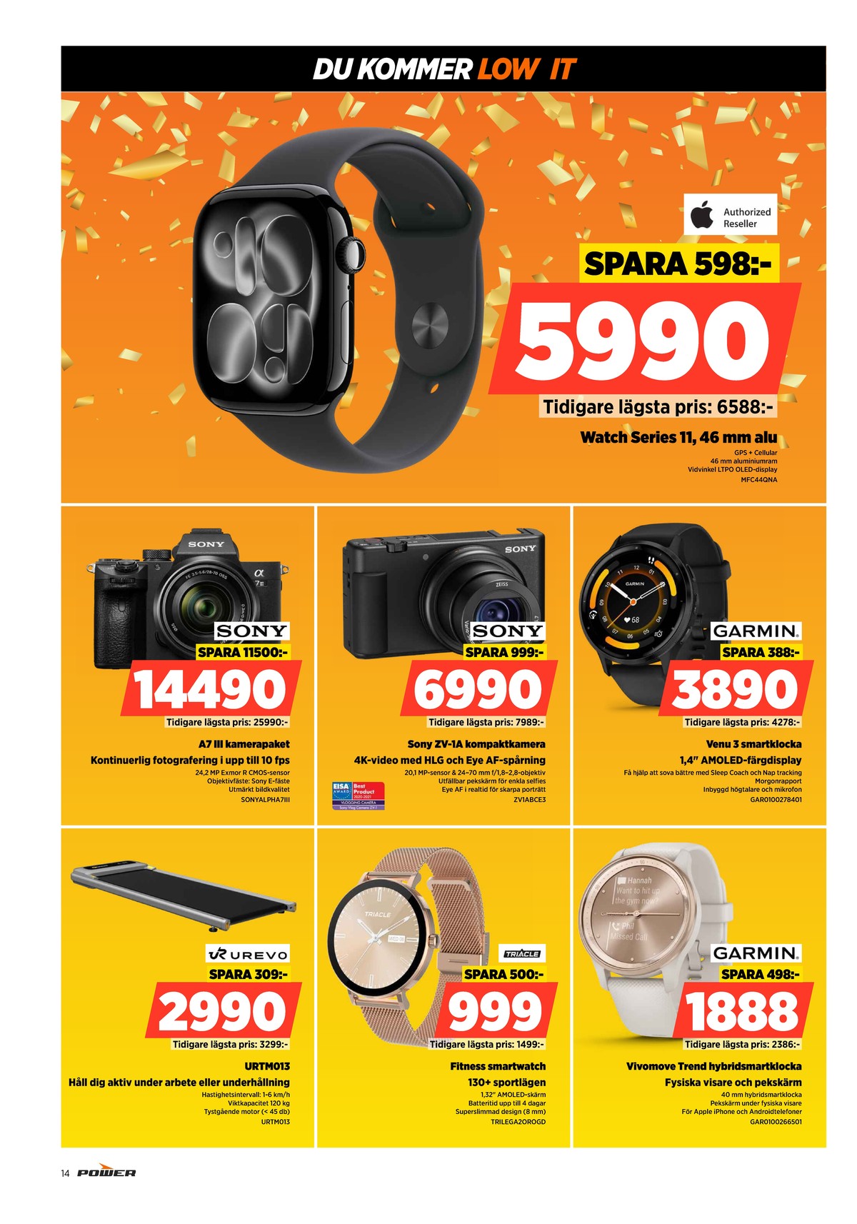 Se Power reklamblad för vecka 8 på Kampanjveckan.se. Se bra erbjudanden på många varor, t.ex. gåband urevo eller smart watch garmin. Läs reklambladet här! Sida 14
