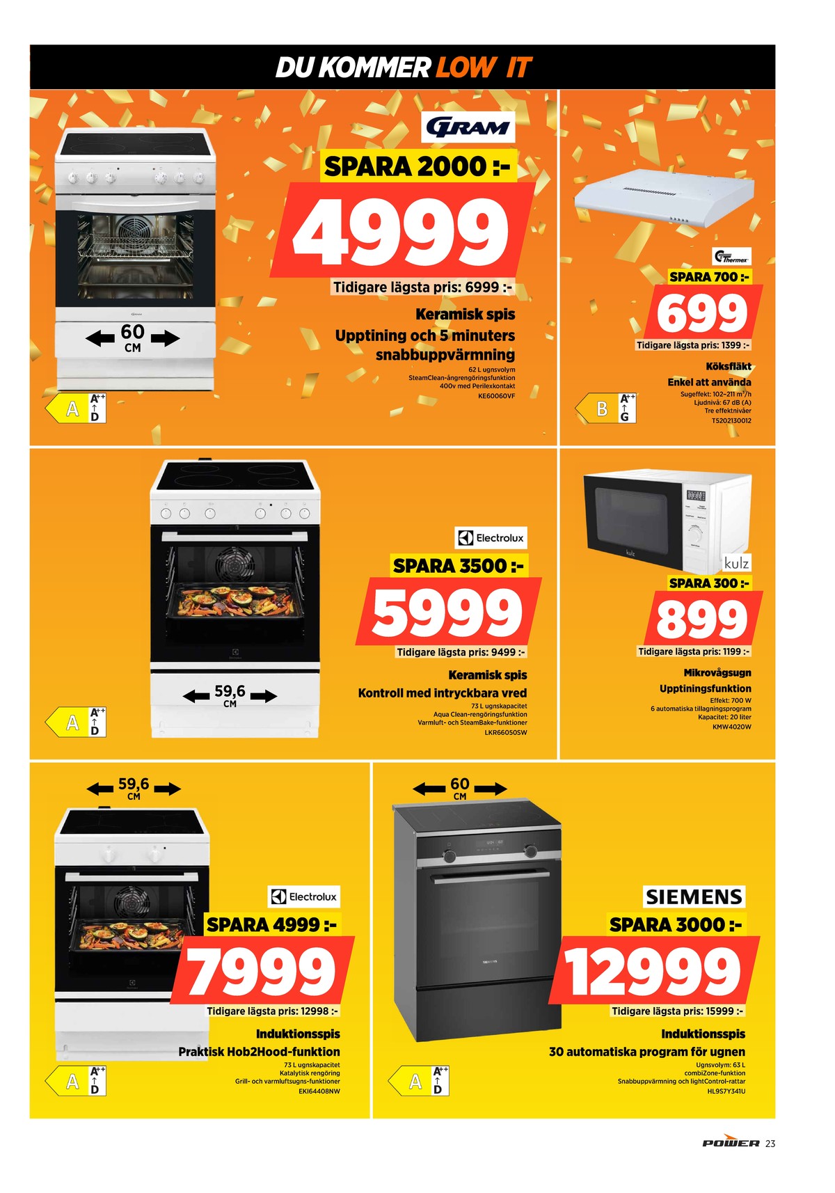 Se Power reklamblad för vecka 8 på Kampanjveckan.se. Se bra erbjudanden på många varor, t.ex. mikrovågsugn kulz eller spisar siemens. Läs reklambladet här! Sida 23
