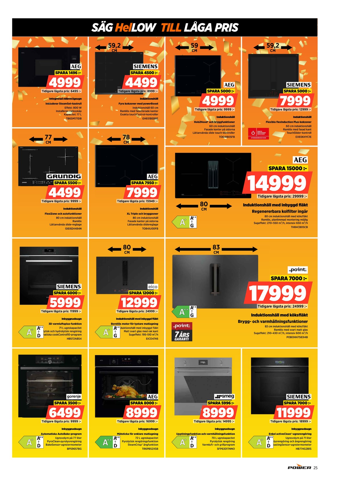 Se Power reklamblad för vecka 8 på Kampanjveckan.se. Se bra erbjudanden på många varor, t.ex. ugn gorenje eller spishäll siemens. Läs reklambladet här! Sida 25
