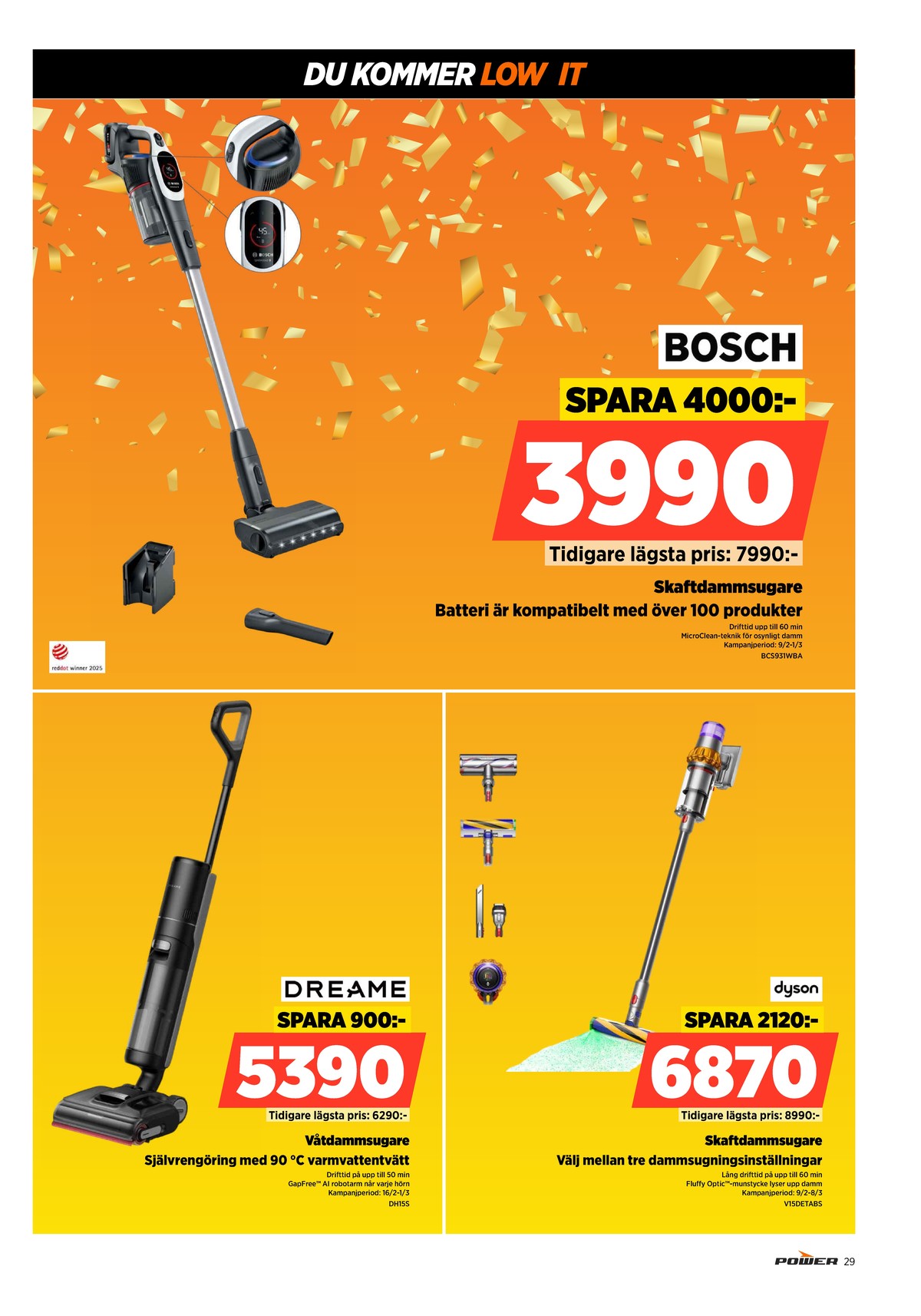 Se Power reklamblad för vecka 8 på Kampanjveckan.se. Se bra erbjudanden på många varor, t.ex. dammsugare dyson eller dammsugare bosch. Läs reklambladet här! Sida 29
