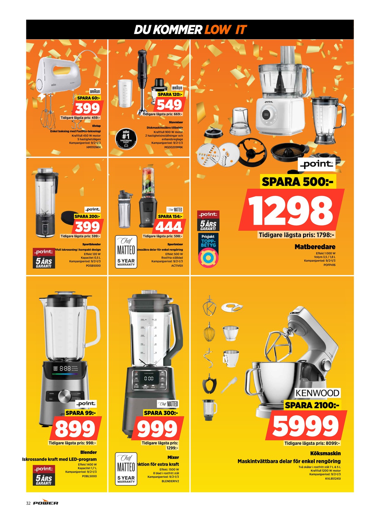 Se Power reklamblad för vecka 8 på Kampanjveckan.se. Se bra erbjudanden på många varor, t.ex. stavmixer braun eller blender chef matteo. Läs reklambladet här! Sida 32
