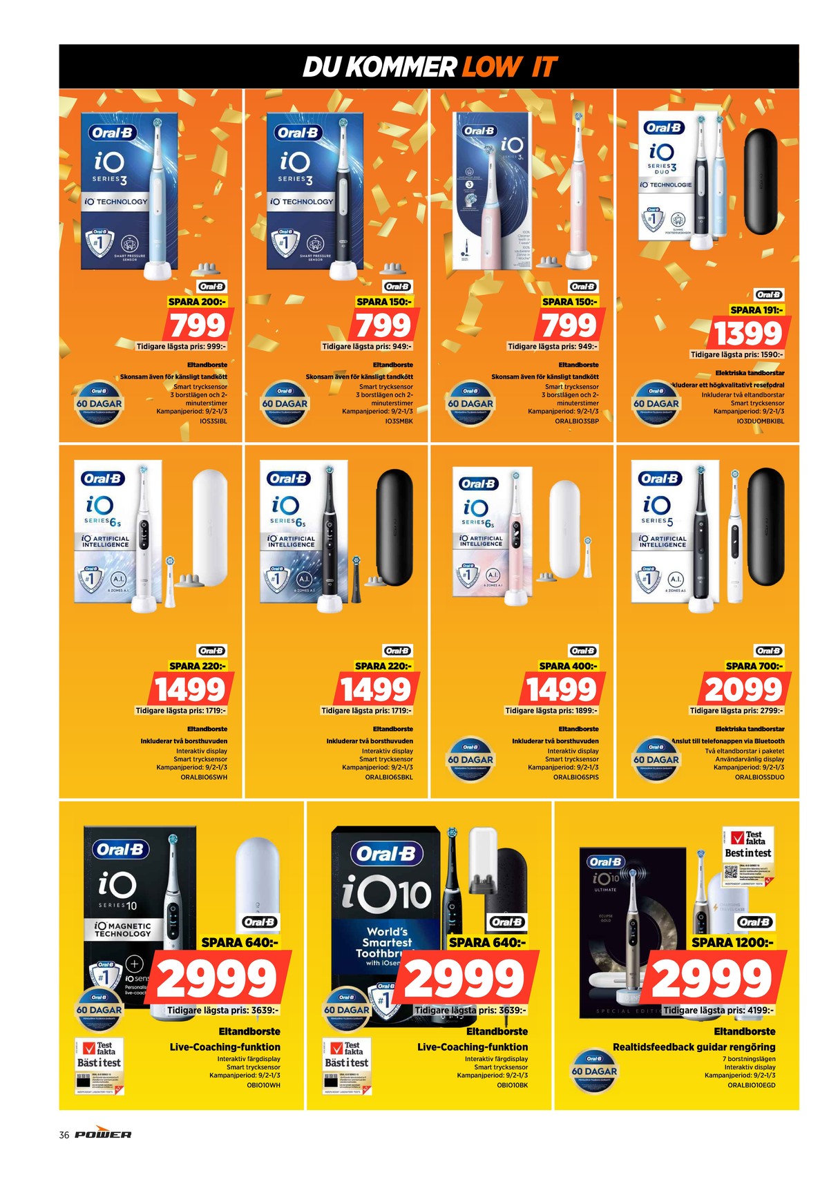 Se Power reklamblad för vecka 8 på Kampanjveckan.se. Se bra erbjudanden på många varor, t.ex. eltandborste braun oral-b eller eltandborste braun oral-b. Läs reklambladet här! Sida 36
