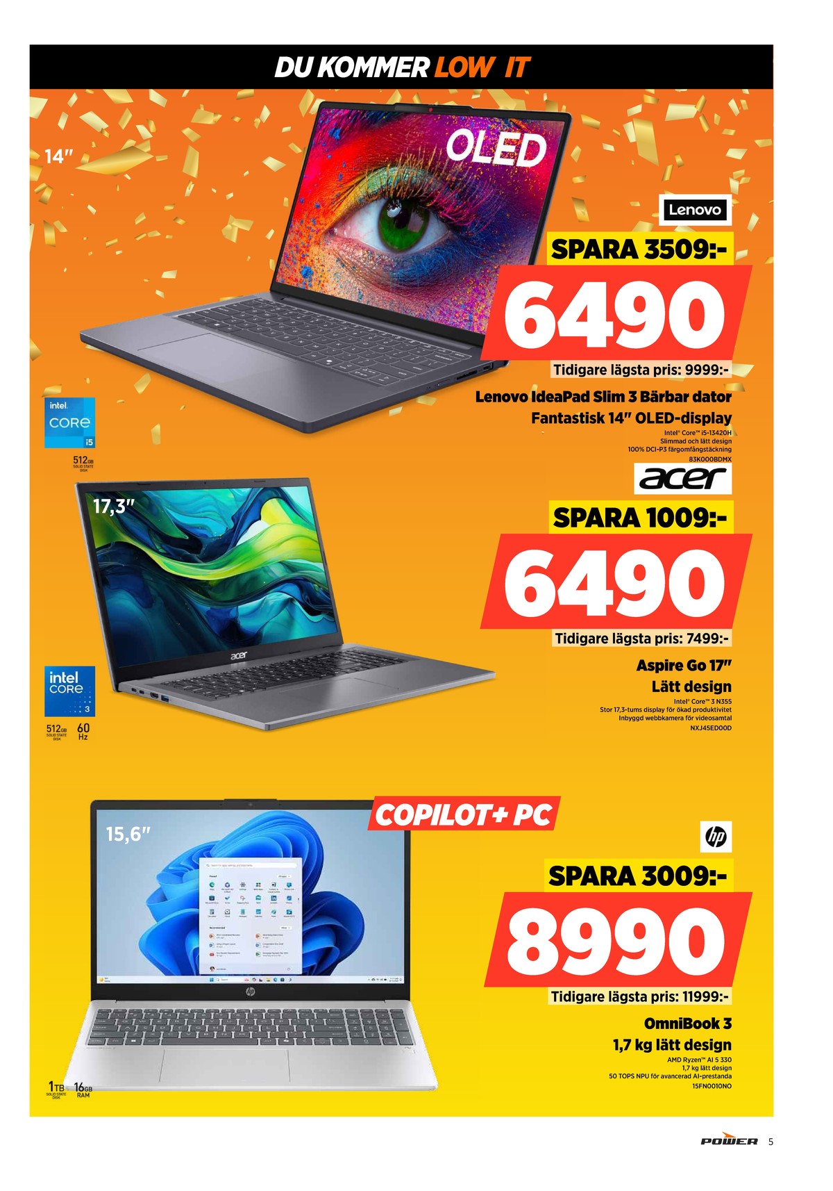 Se Power reklamblad för vecka 8 på Kampanjveckan.se. Se bra erbjudanden på många varor, t.ex. laptop acer eller laptop lenovo. Läs reklambladet här! Sida 5

