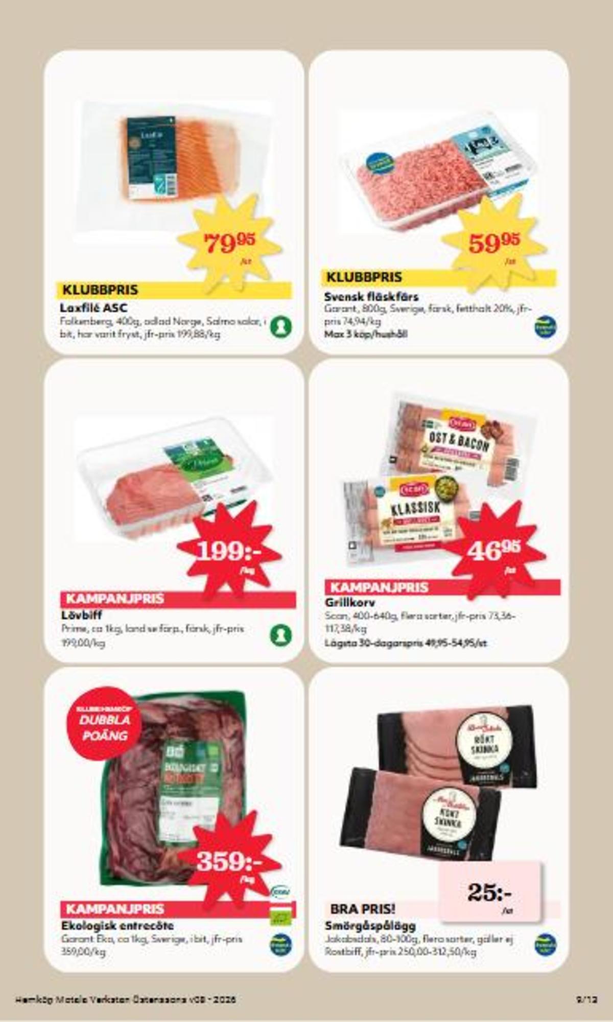 Se Hemköp reklamblad för vecka 8 på Kampanjveckan.se. Se bra erbjudanden på många varor, t.ex. laxfilé falkenberg seafood eller lövbiff prime. Läs reklambladet här! Sida 9
