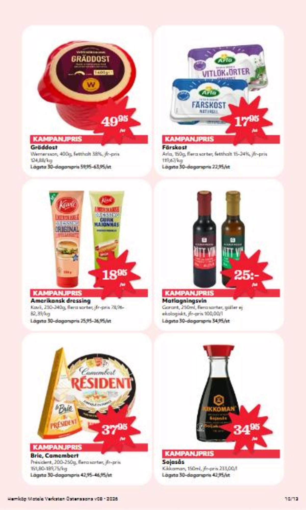 Se Hemköp reklamblad för vecka 8 på Kampanjveckan.se. Se bra erbjudanden på många varor, t.ex. gräddost wernerssons eller färskost arla. Läs reklambladet här! Sida 10
