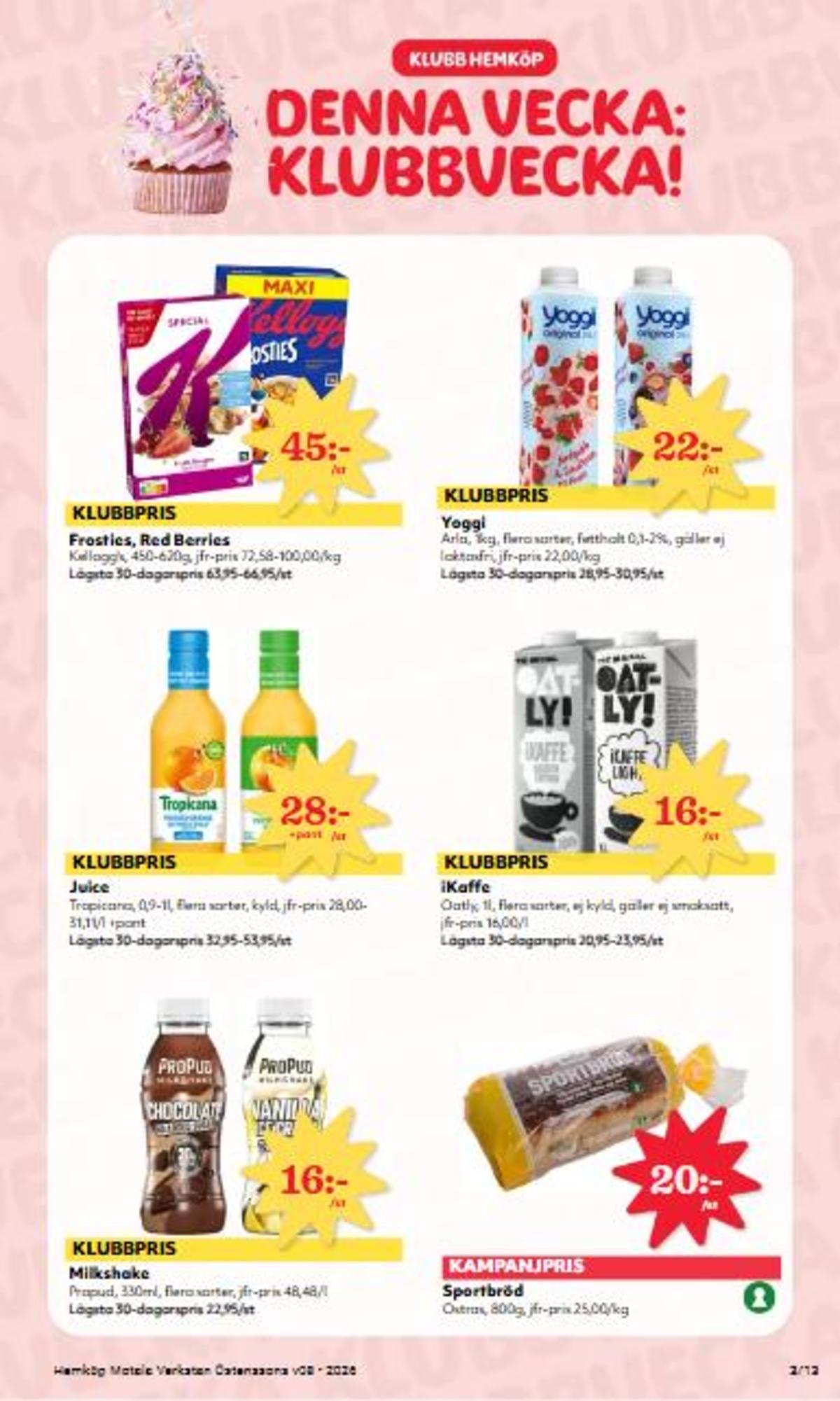 Se Östenssons reklamblad för vecka 8 på Kampanjveckan.se. Se bra erbjudanden på många varor, t.ex. cornflakes frosties eller juice tropicana. Läs reklambladet här! Sida 3
