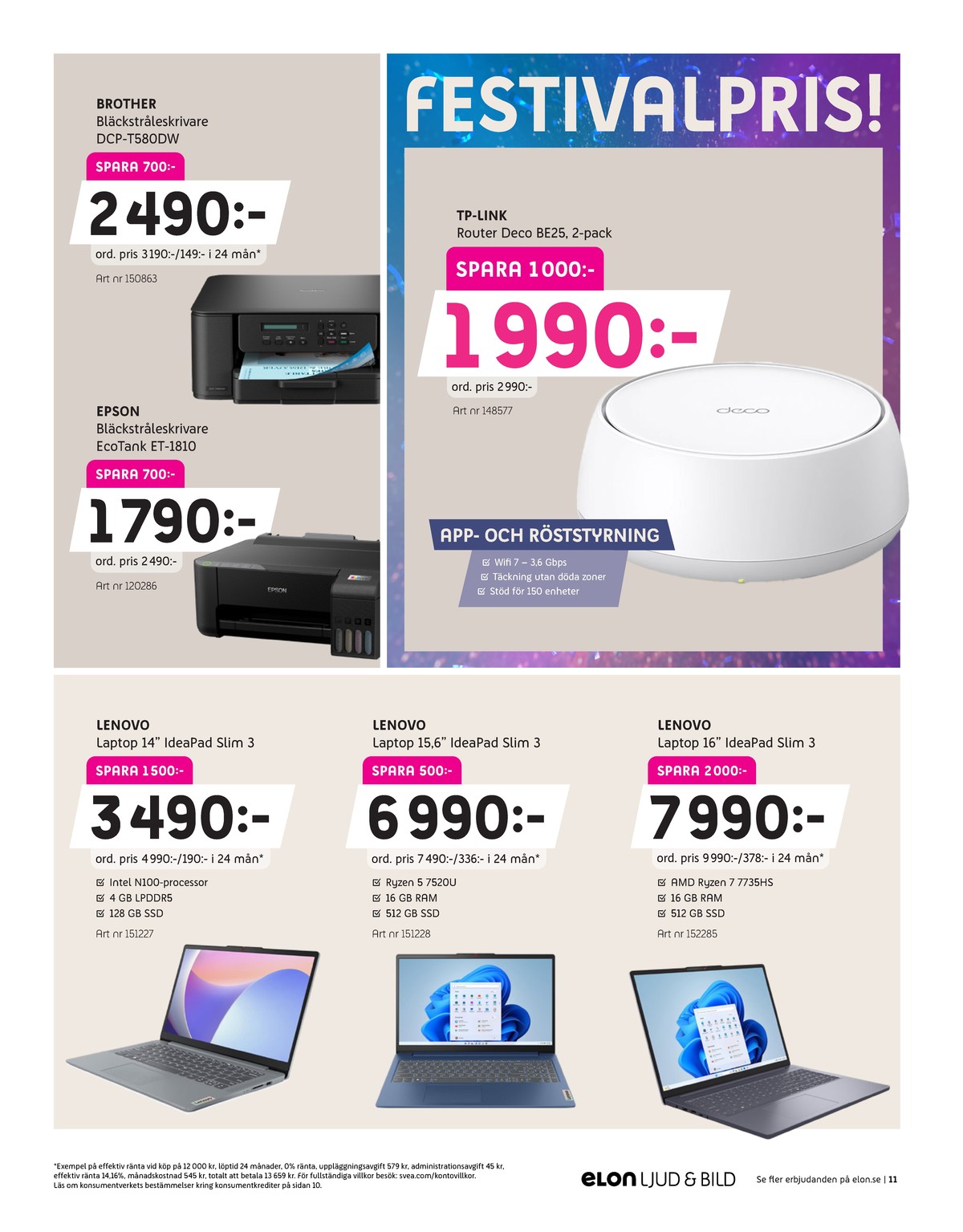 Se Elon reklamblad för vecka 8 på Kampanjveckan.se. Se bra erbjudanden på många varor, t.ex. laptop lenovo eller printer all-in-one epson. Läs reklambladet här! Sida 11
