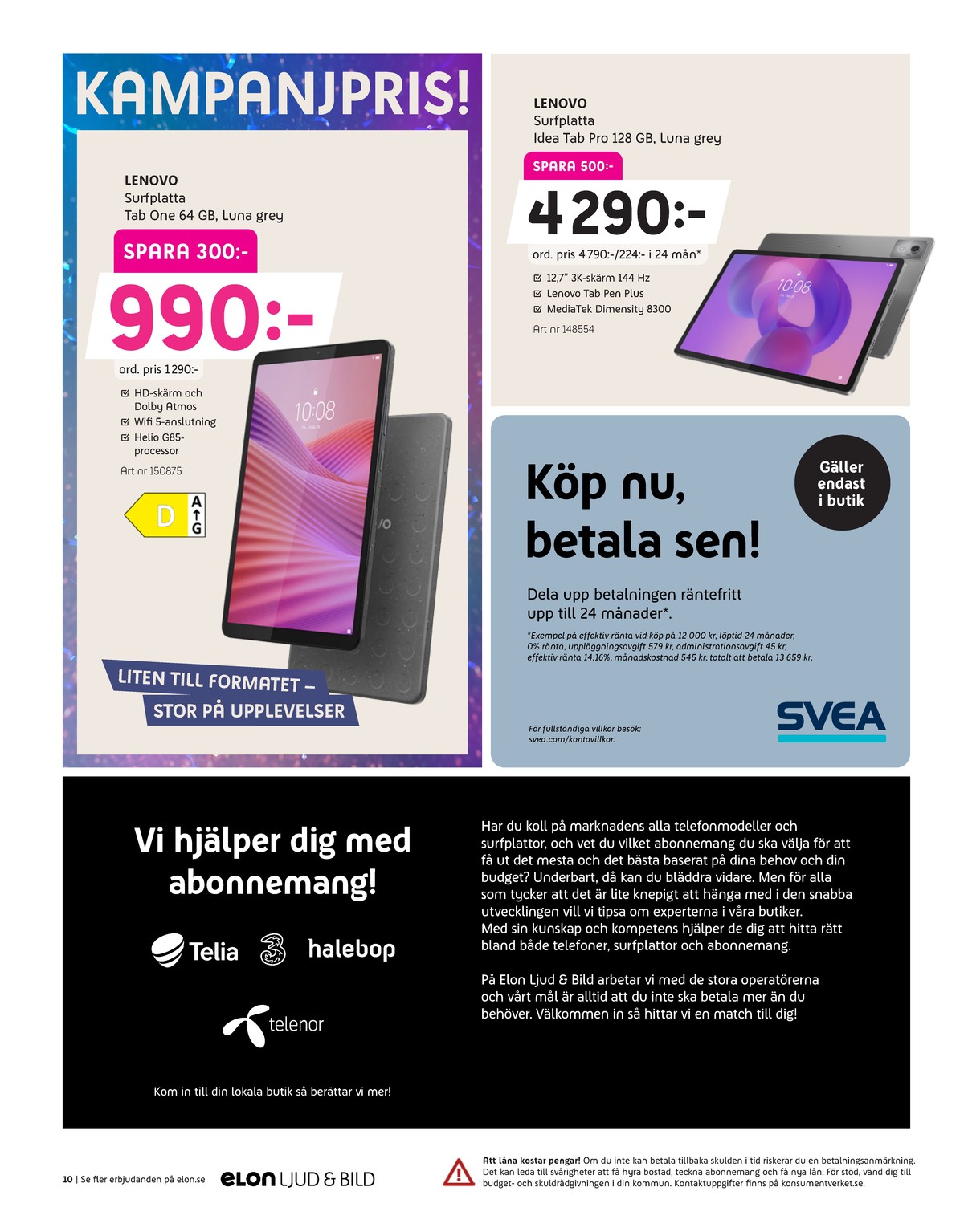 Se Elon reklamblad för vecka 8 på Kampanjveckan.se. Se bra erbjudanden på många varor, t.ex. surfplatta lenovo eller surfplatta lenovo. Läs reklambladet här! Sida 10
