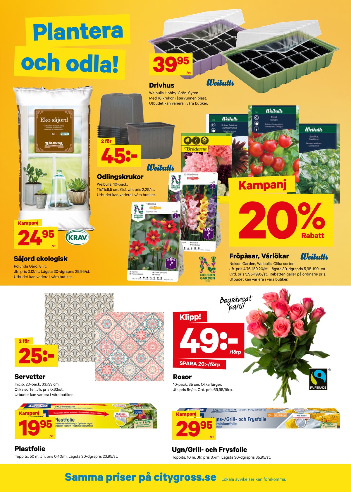 Se City Gross reklamblad för vecka 8 på Kampanjveckan.se. Se bra erbjudanden på många varor, t.ex. hushållsfolie/film toppits eller servetter inicio. Läs reklambladet här! Sida 9
