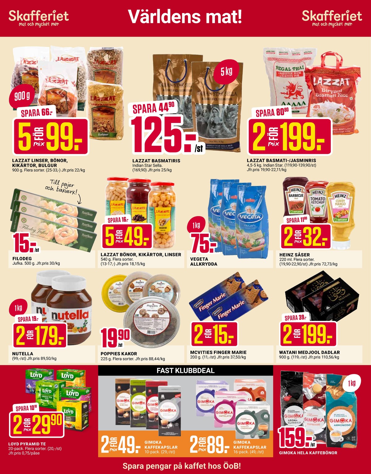 Se ÖoB reklamblad för vecka 8 på Kampanjveckan.se. Se bra erbjudanden på många varor, t.ex. linser lazzat eller bönor lazzat. Läs reklambladet här! Sida 2
