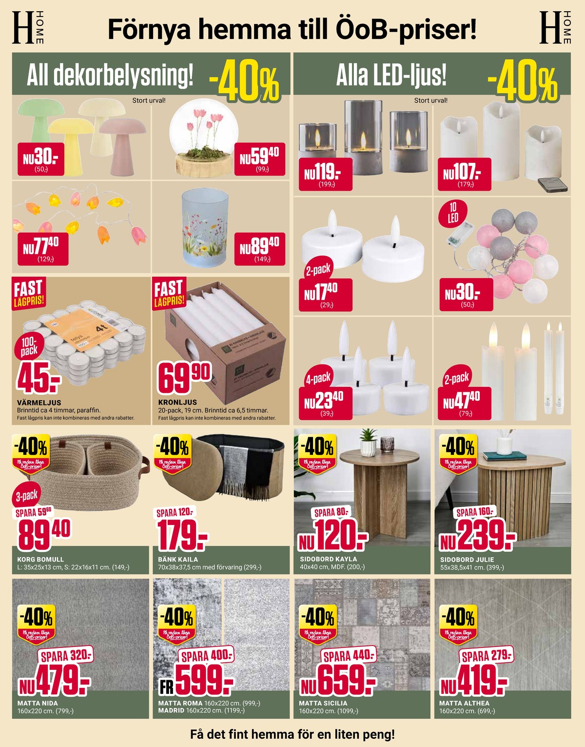 Se ÖoB reklamblad för vecka 8 på Kampanjveckan.se. Se bra erbjudanden på många varor, t.ex. bordslampor okänd eller ljusslingor okänd. Läs reklambladet här! Sida 5
