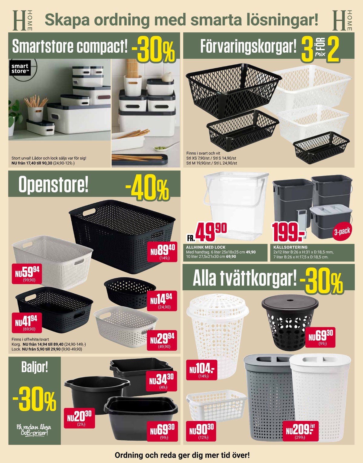 Se ÖoB reklamblad för vecka 8 på Kampanjveckan.se. Se bra erbjudanden på många varor, t.ex. förvaringslådor smartstore eller förvaringskorgar okänd. Läs reklambladet här! Sida 7
