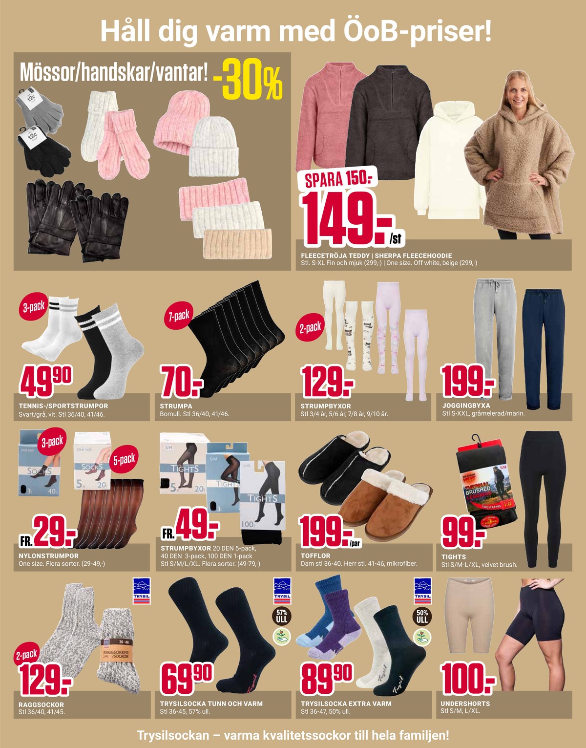 Se ÖoB reklamblad för vecka 8 på Kampanjveckan.se. Se bra erbjudanden på många varor, t.ex. vantar okänd eller fleecejacka okänd. Läs reklambladet här! Sida 8
