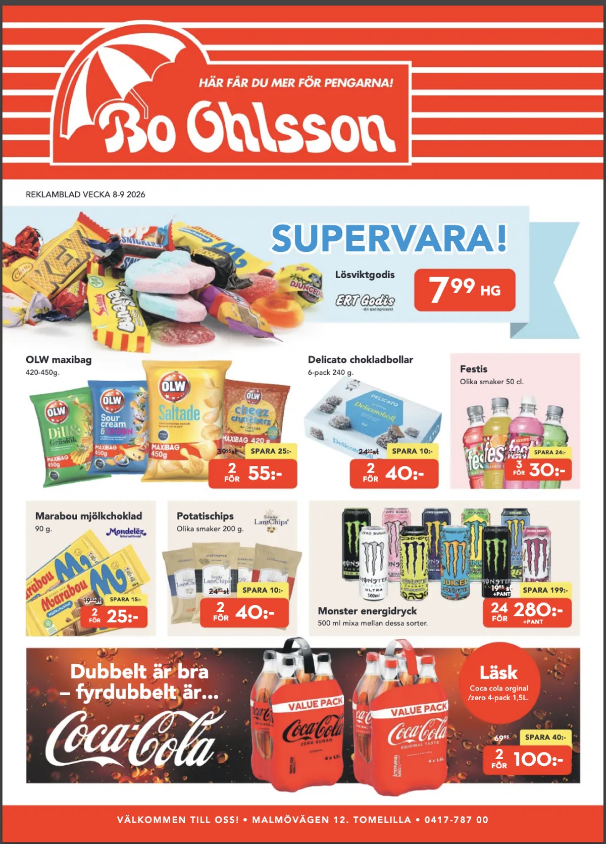 Se Bo Ohlsson reklamblad för vecka 8 på Kampanjveckan.se. Se bra erbjudanden på många varor, t.ex. lösviktsgodis ert godis eller stilldrink classic orange. Läs reklambladet här! Sida 1
