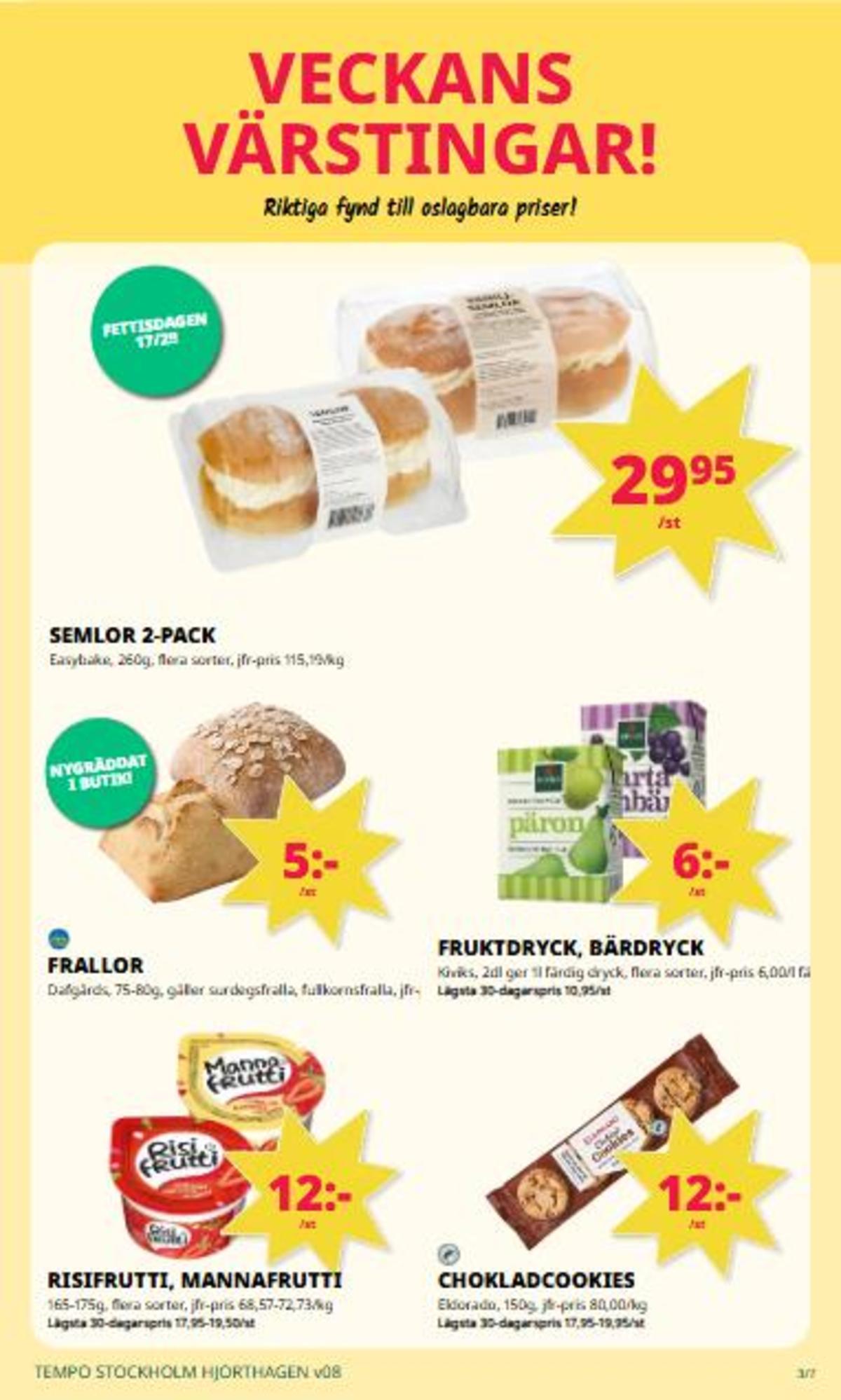 Se Tempo reklamblad för vecka 8 på Kampanjveckan.se. Se bra erbjudanden på många varor. Läs reklambladet här! Sida 3
