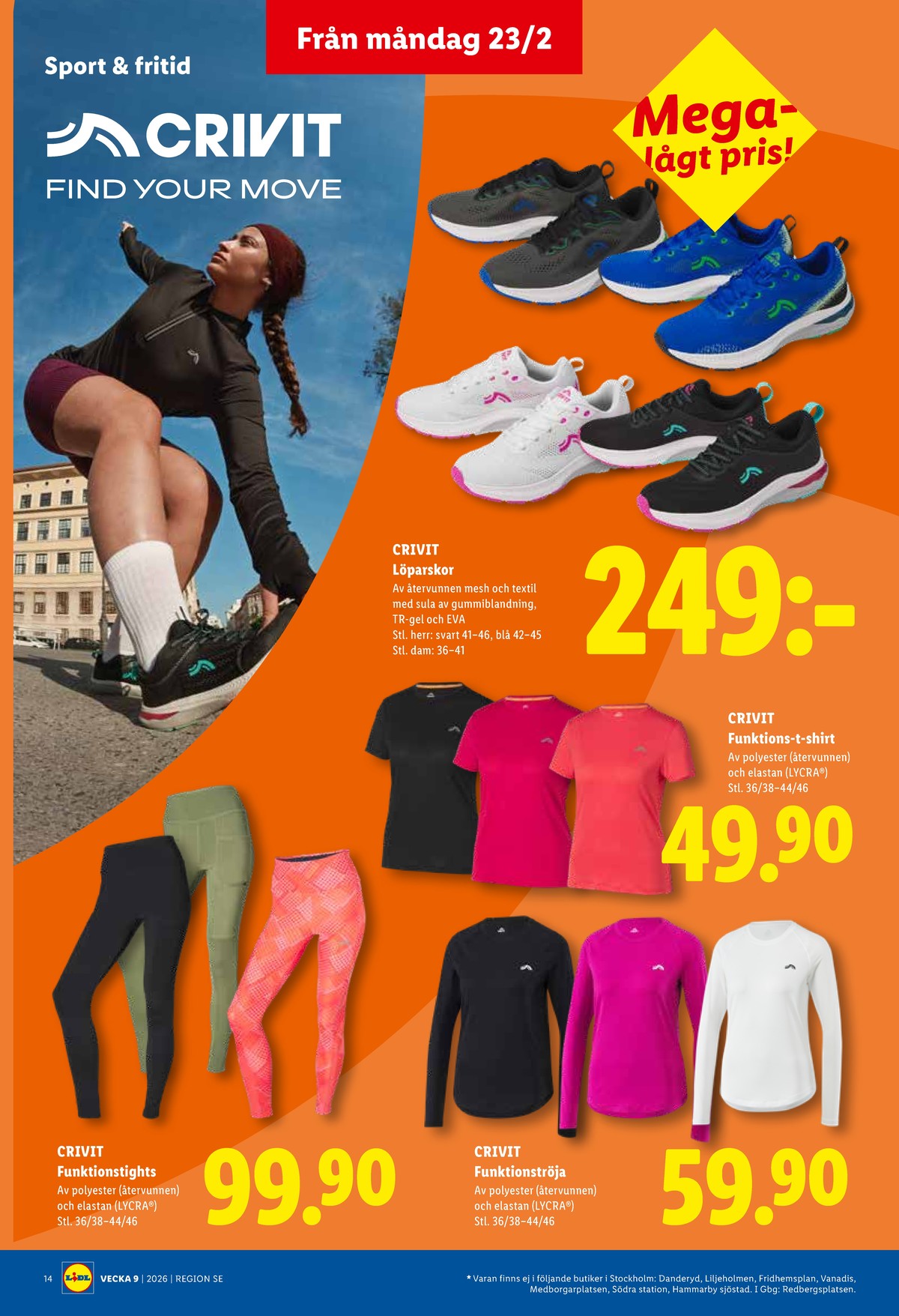 Se Lidl reklamblad för vecka 9 på Kampanjveckan.se. Se bra erbjudanden på många varor, t.ex. t-shirts crivit eller träningsbyxor crivit. Läs reklambladet här! Sida 16
