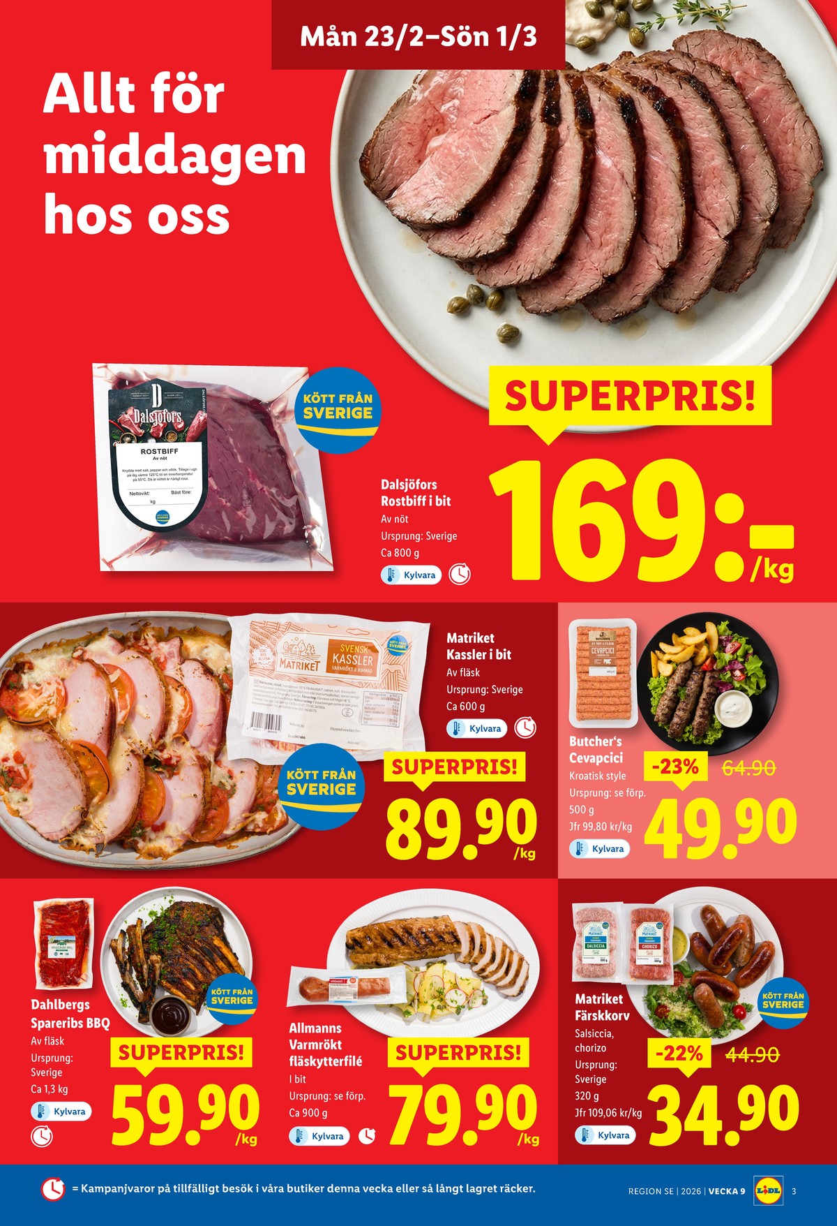 Se Lidl reklamblad för vecka 9 på Kampanjveckan.se. Se bra erbjudanden på många varor, t.ex. spareribs dahlbergs eller cevapcici butchers. Läs reklambladet här! Sida 3
