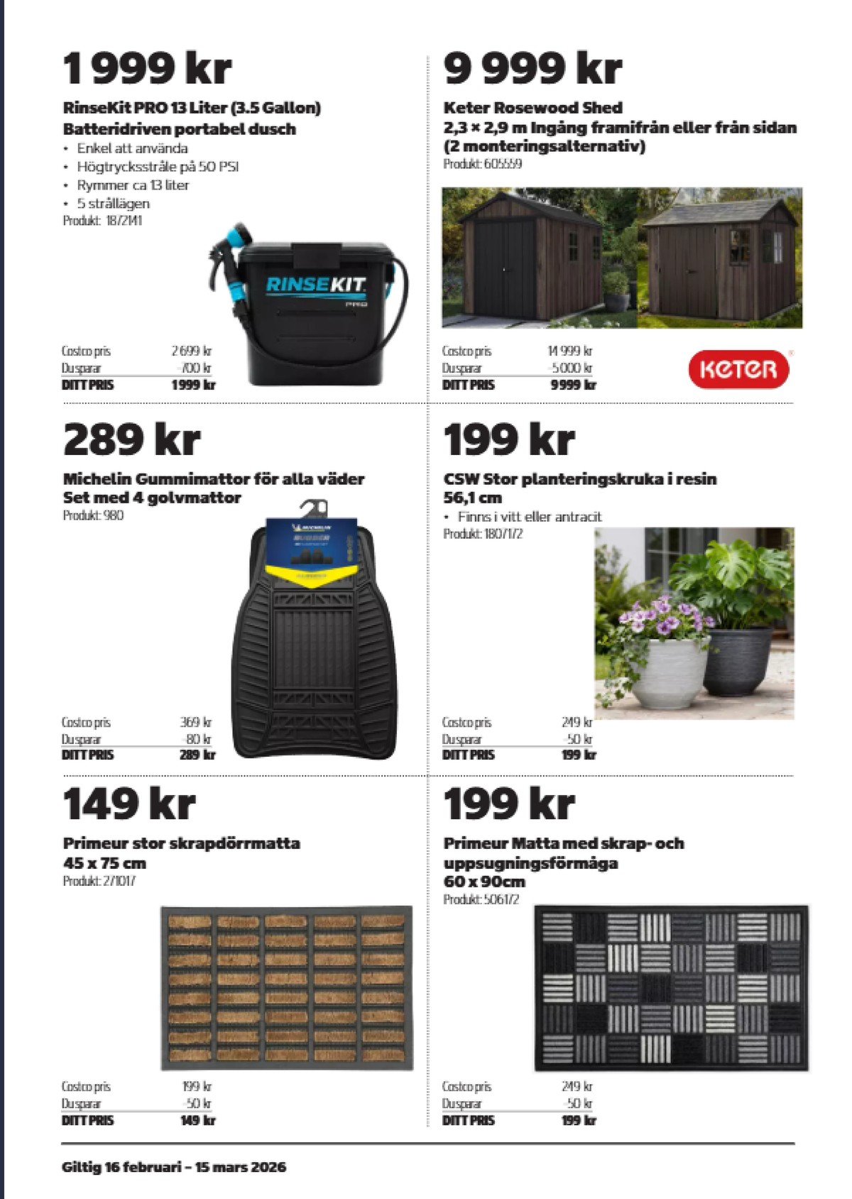 Se Costco reklamblad för vecka 9 på Kampanjveckan.se. Se bra erbjudanden på många varor, t.ex. krukor csw eller dörrmattor primeur. Läs reklambladet här! Sida 2
