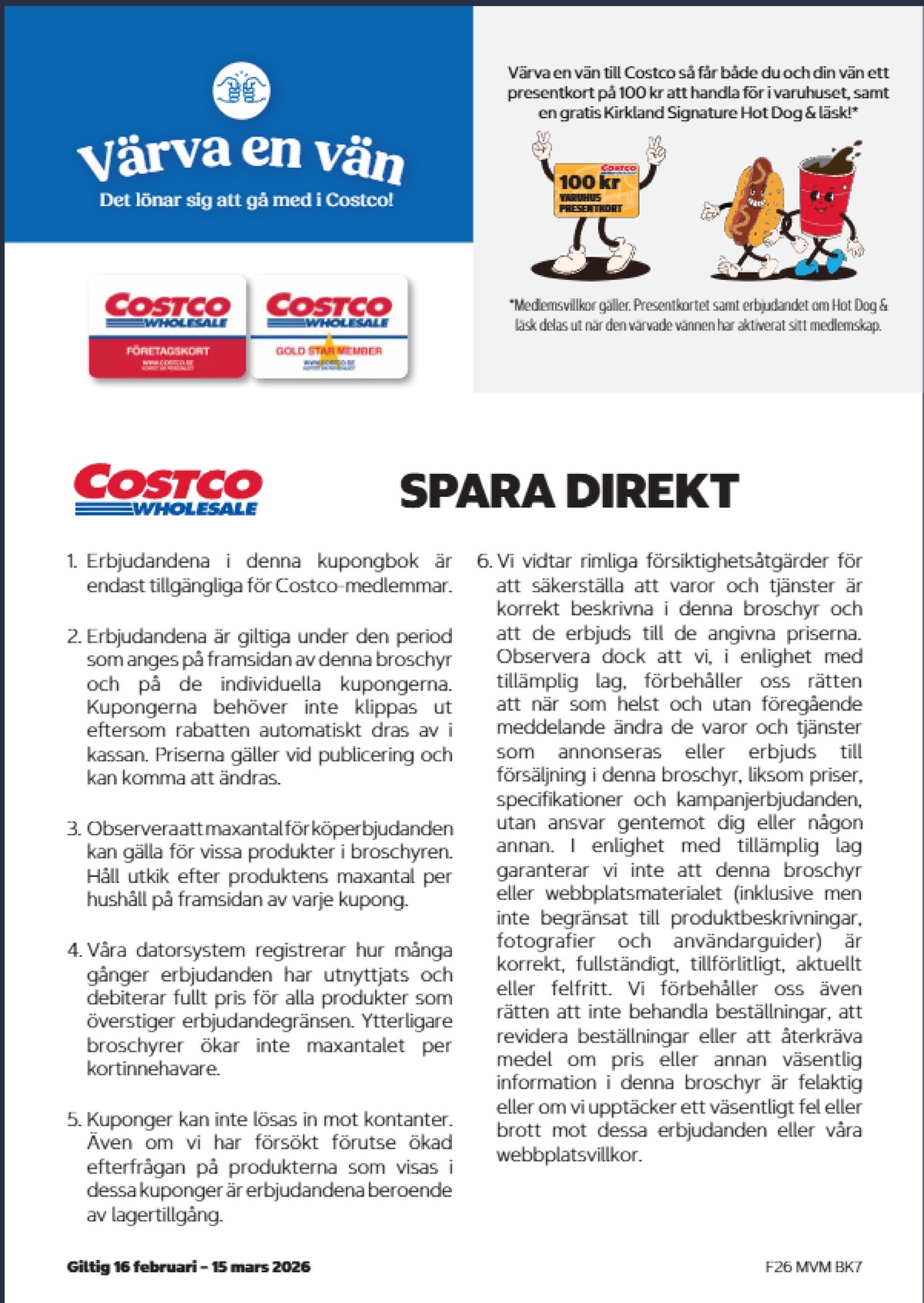 Se Costco reklamblad för vecka 9 på Kampanjveckan.se. Se bra erbjudanden på många varor. Läs reklambladet här! Sida 12