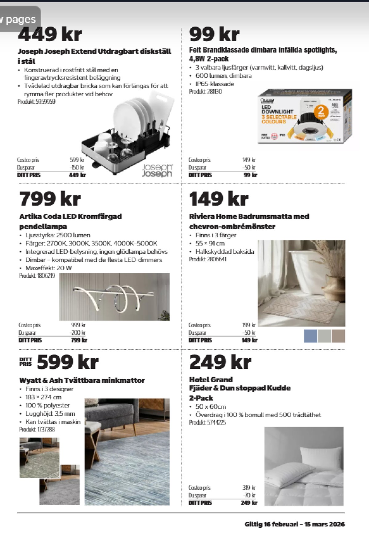 Se Costco reklamblad för vecka 9 på Kampanjveckan.se. Se bra erbjudanden på många varor, t.ex. badrumsmattor riviera home eller huvudkudde hotel grand. Läs reklambladet här! Sida 3
