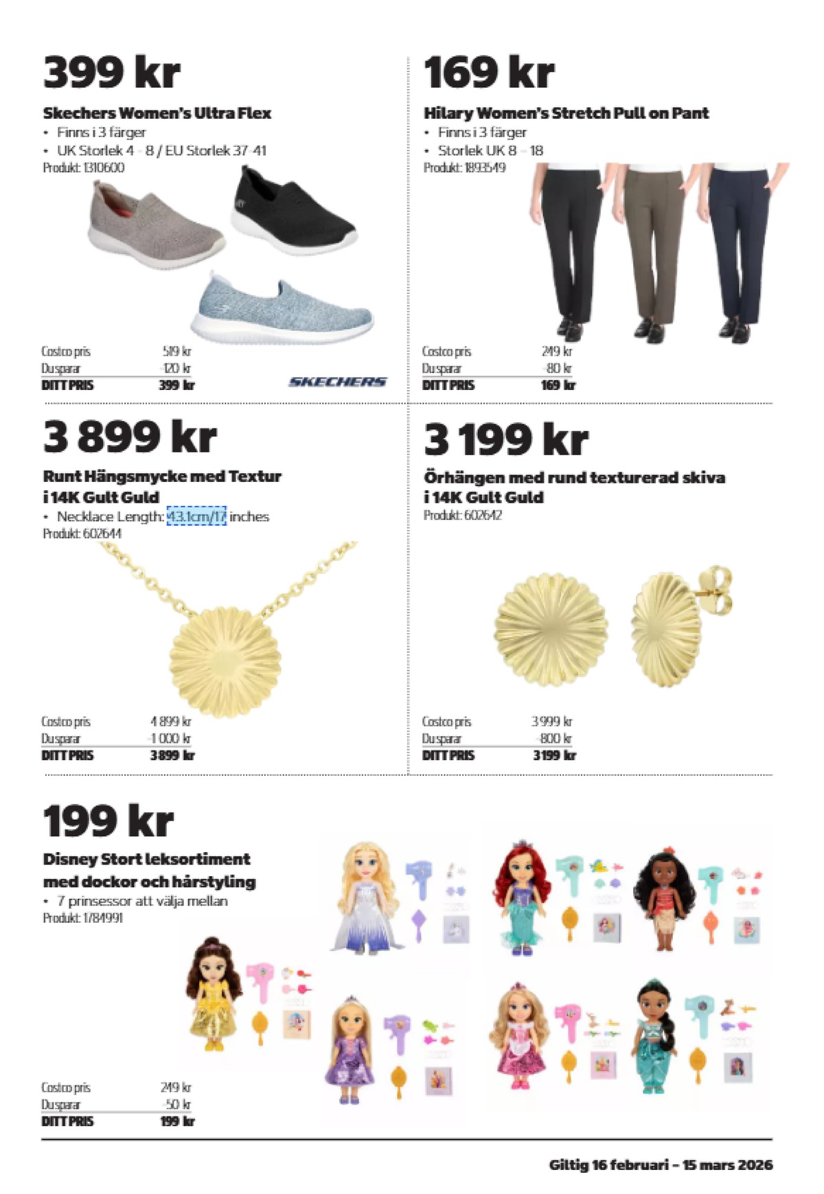 Se Costco reklamblad för vecka 9 på Kampanjveckan.se. Se bra erbjudanden på många varor, t.ex. fritidsskor skechers eller Örhängen okänd. Läs reklambladet här! Sida 7
