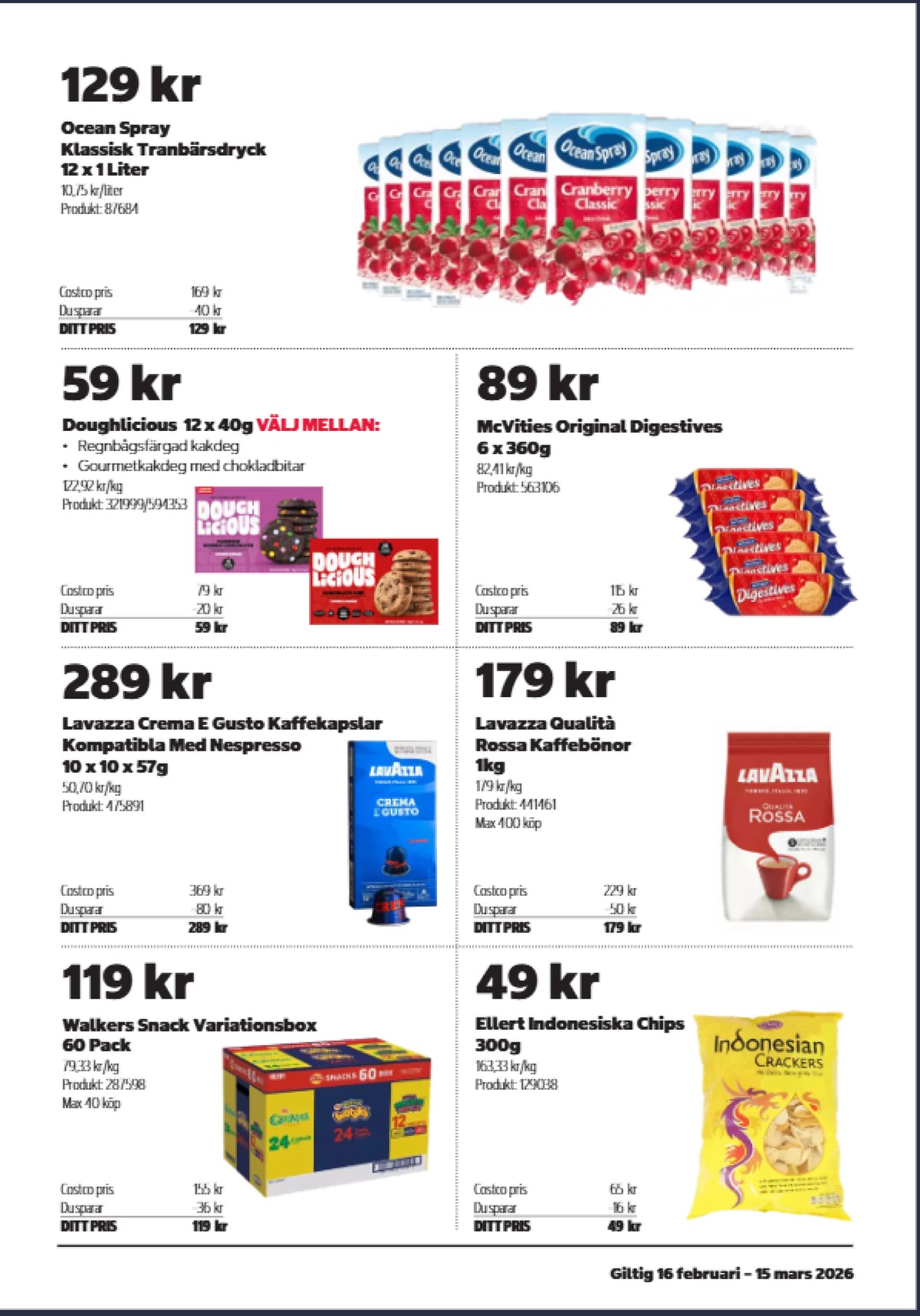Se Costco reklamblad för vecka 9 på Kampanjveckan.se. Se bra erbjudanden på många varor, t.ex. kaffebönor qualita rossa eller kaffekapslar crema e gusto. Läs reklambladet här! Sida 9
